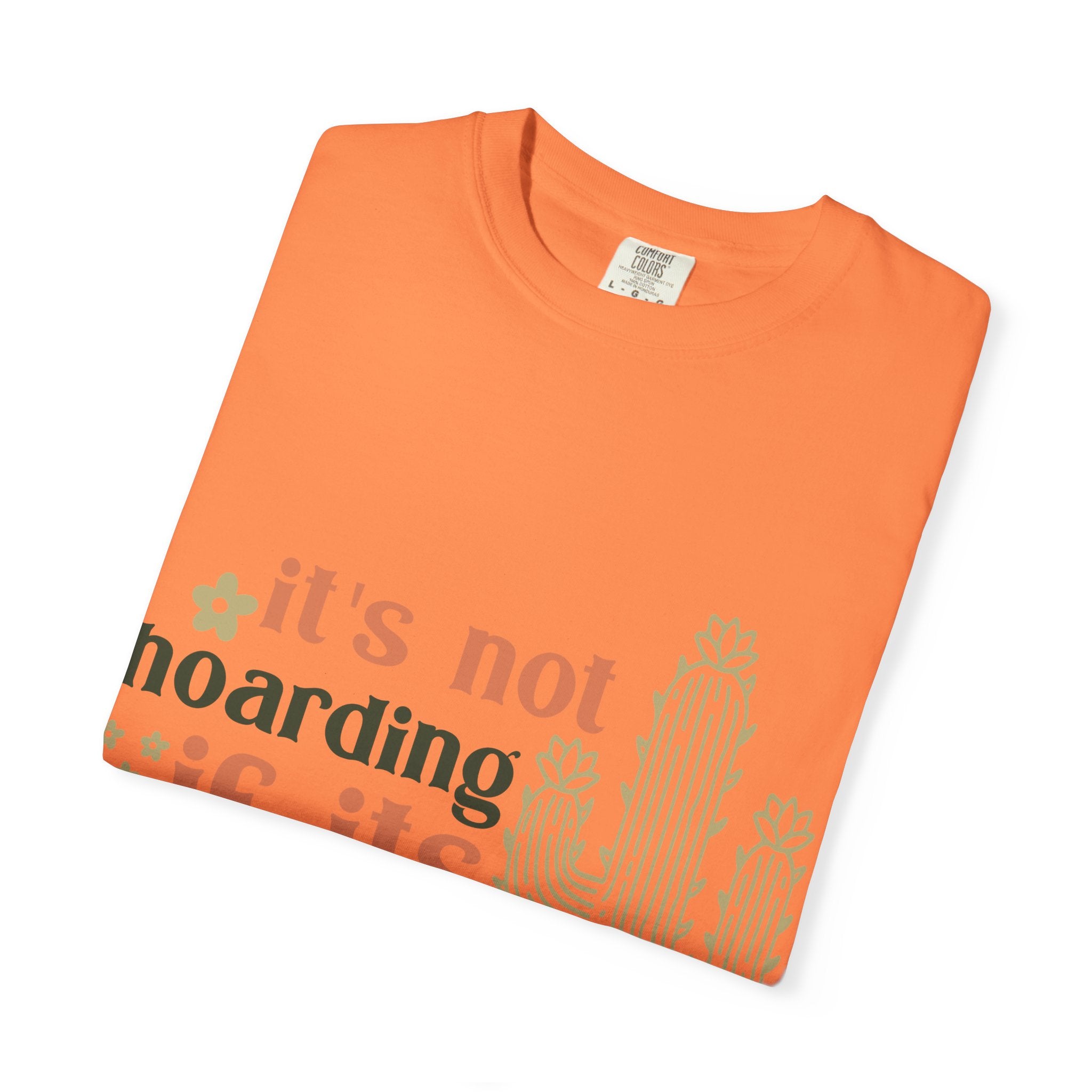 It's not hoarding if its Plants T-shirt | Cactus Plant Lover Graphic Tee