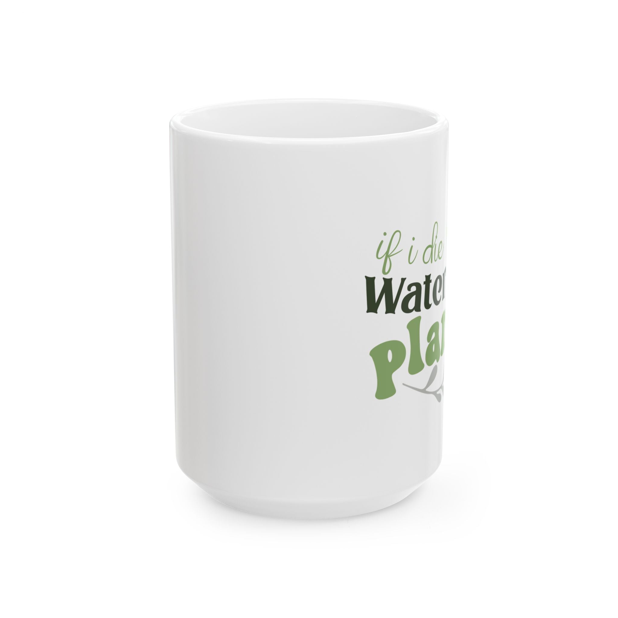 If I Die Water My Plants mug | Ceramic Plant Lover Coffee Cup