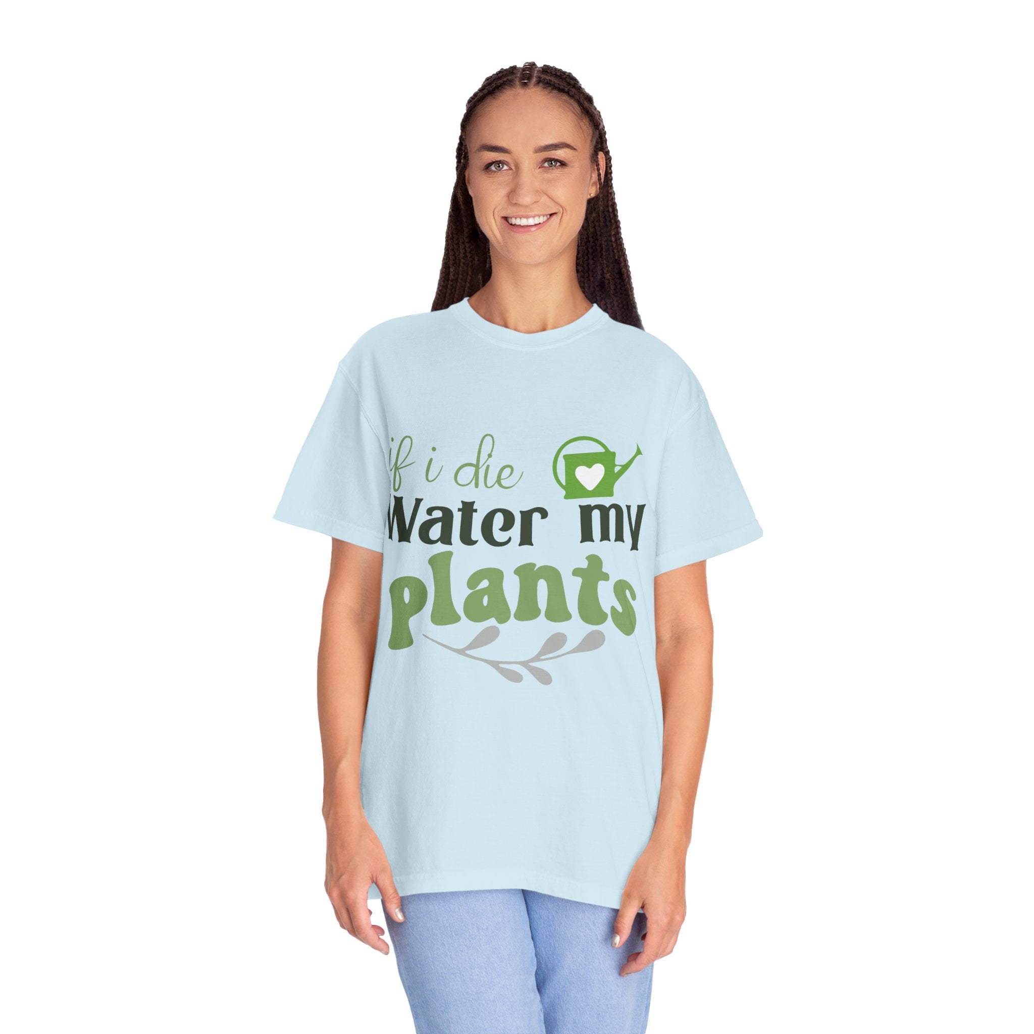 If I Die Water My Plants T-shirt | Plant Lover Tee