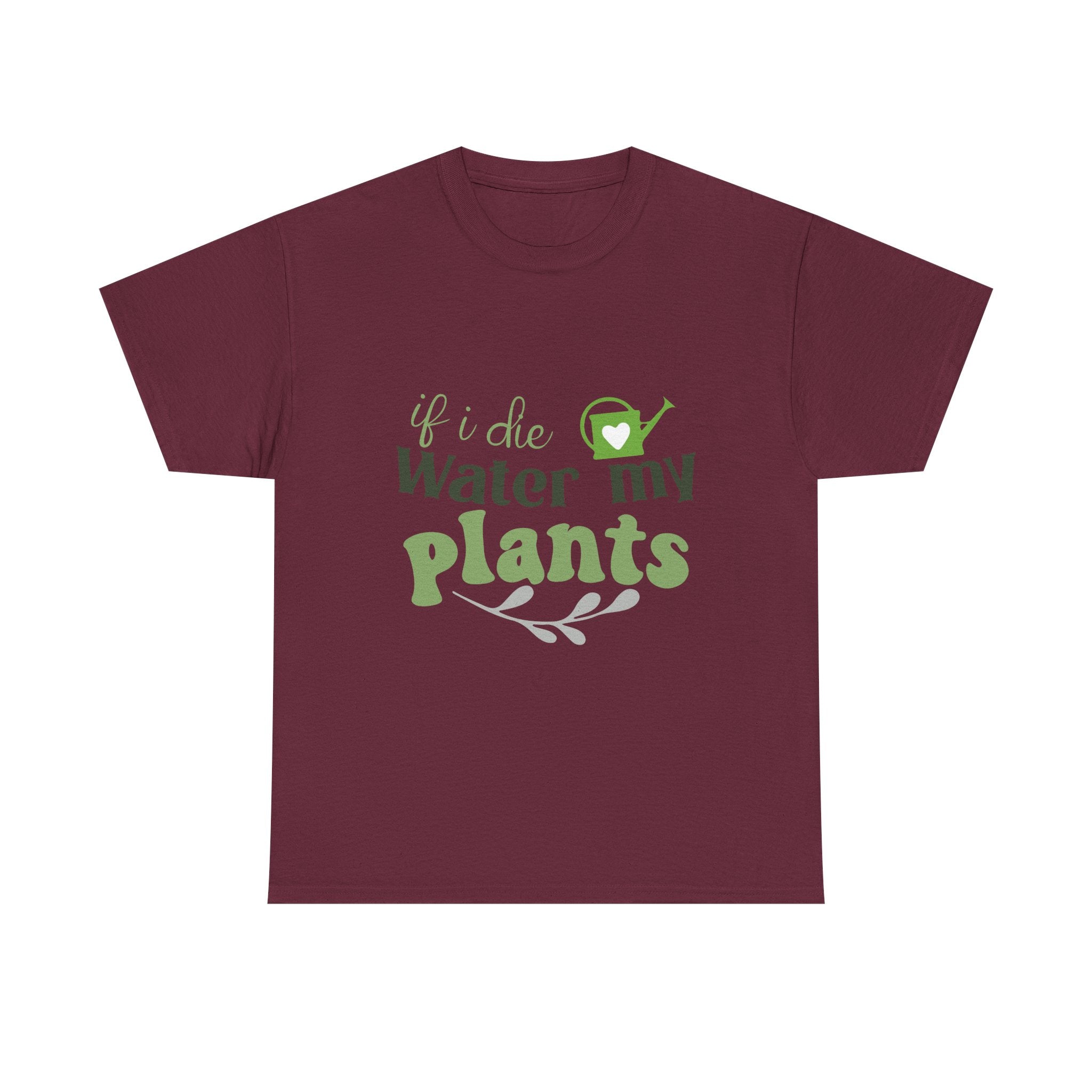 If I Die Water My Plants tee | Plant Lover T-shirt, Gardening Shirt