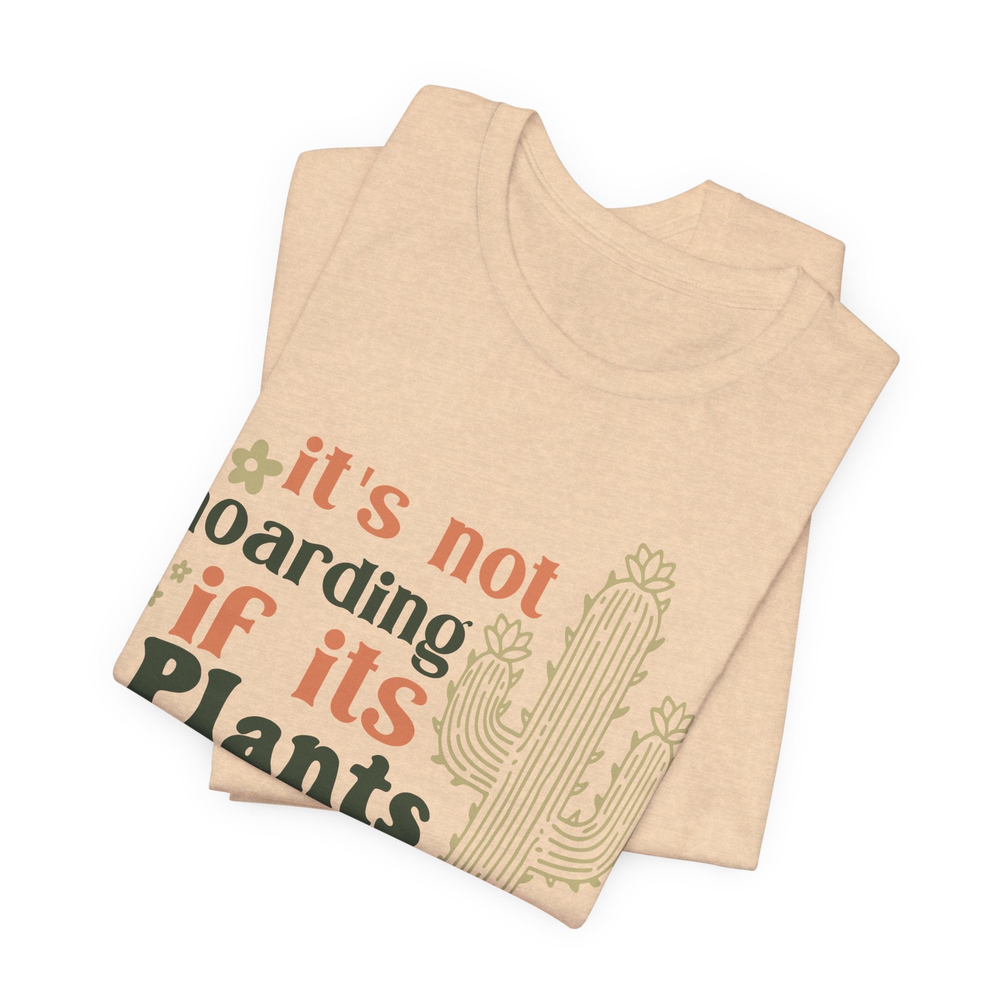 It's not hoarding if its Plants T-Shirt | Cactus Plant Lover Tee
