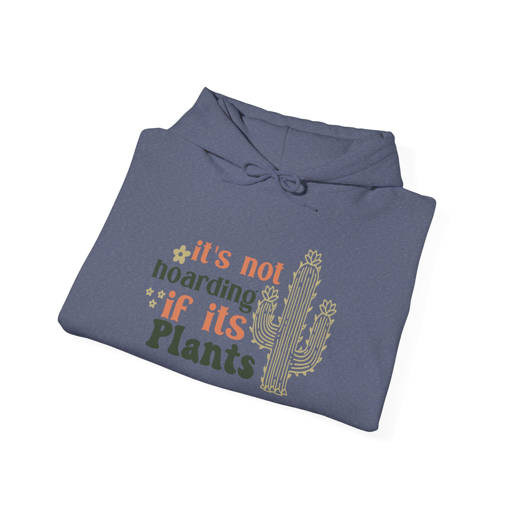 It's Not Hoarding If It's Plants Hoodie | Cactus Plant Lover Sweatshirt