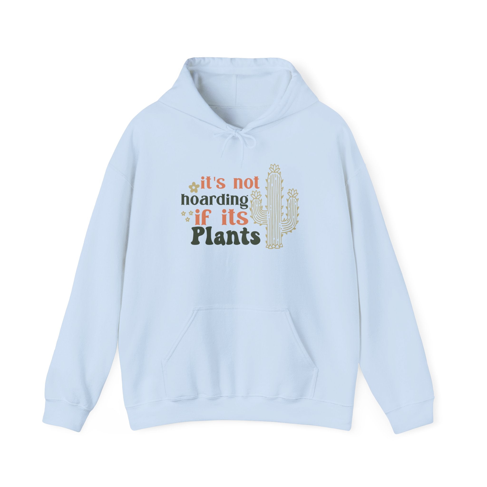 It's Not Hoarding If It's Plants Hoodie | Cactus Plant Lover Sweatshirt