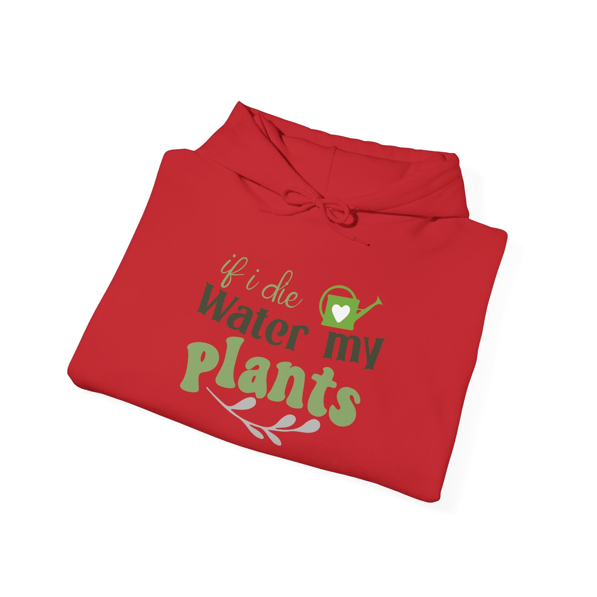 If I Die Water My Plants Hoodie | Plant Lover Gardening Sweatshirt