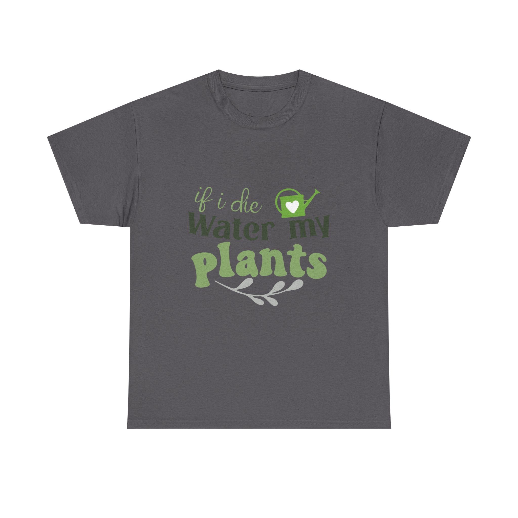 If I Die Water My Plants tee | Plant Lover T-shirt, Gardening Shirt