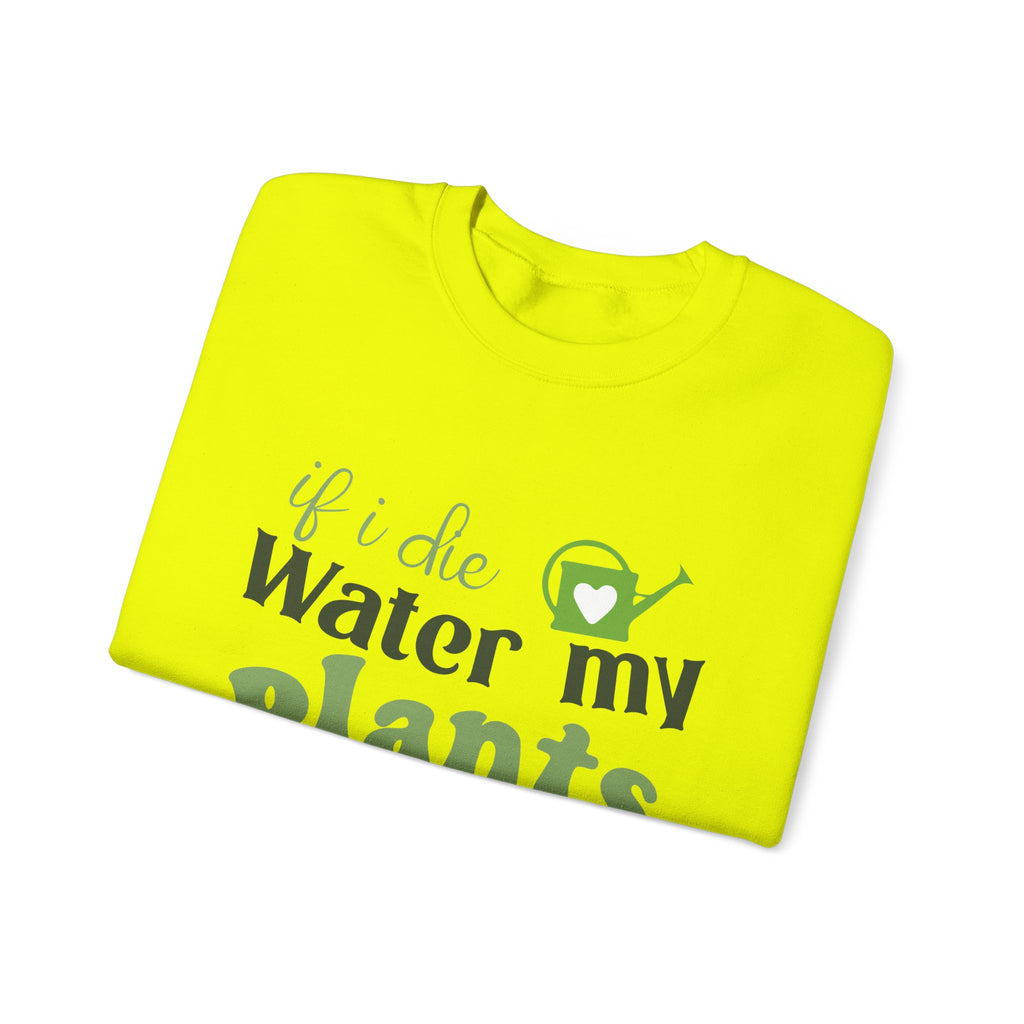 If I Die Water My Plants sweatshirt | Plant Lover Crewneck