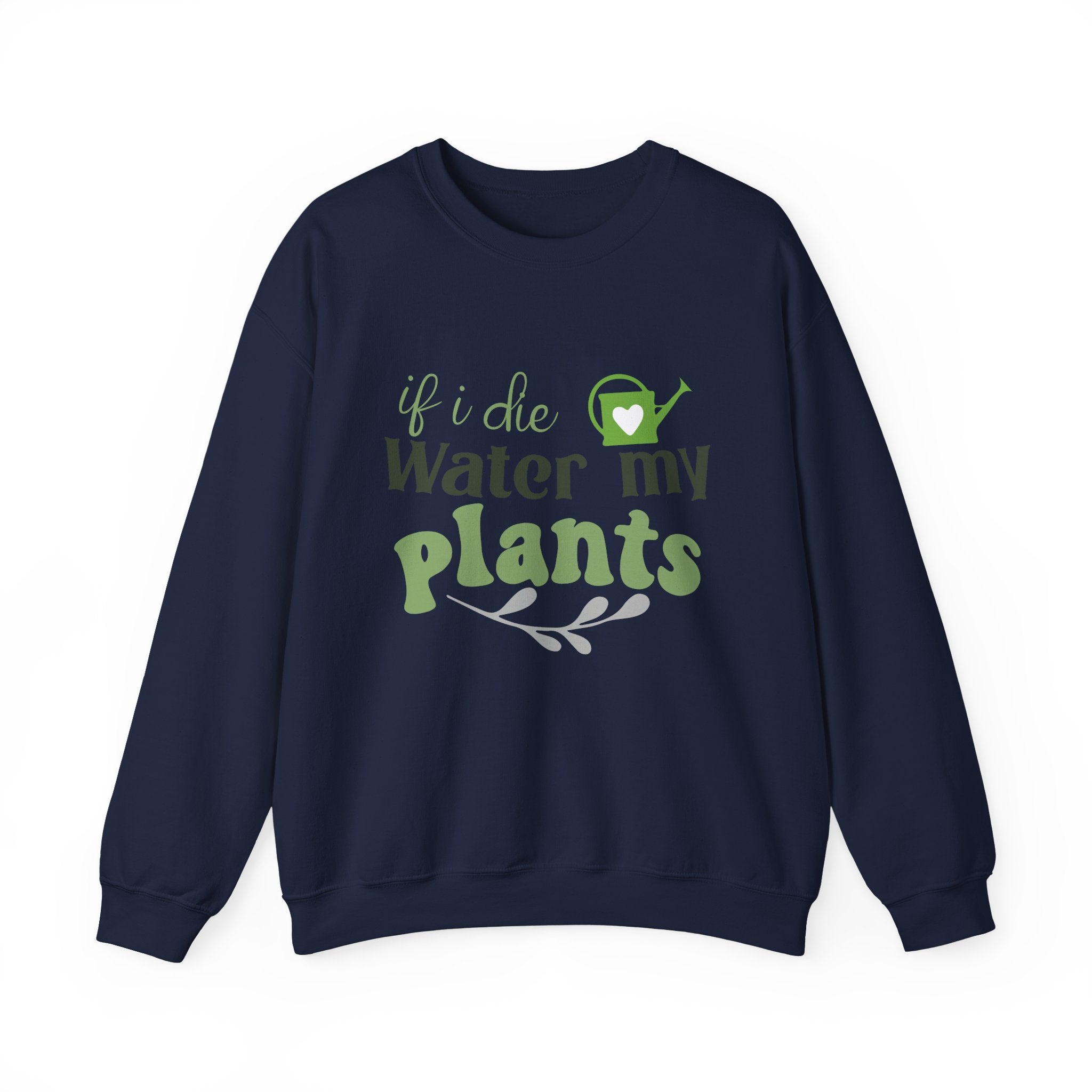 If I Die Water My Plants sweatshirt | Plant Lover Crewneck