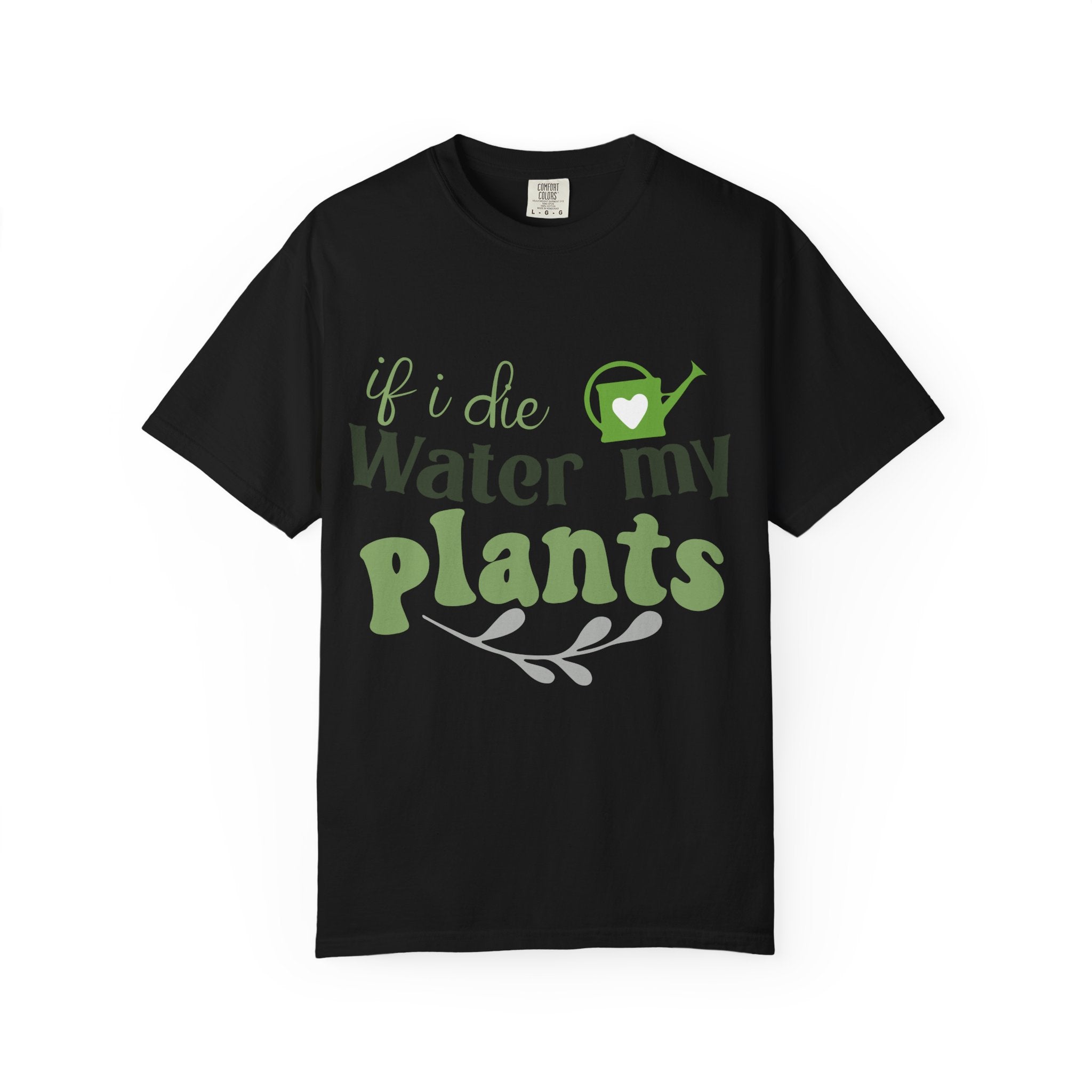 If I Die Water My Plants T-shirt | Plant Lover Tee