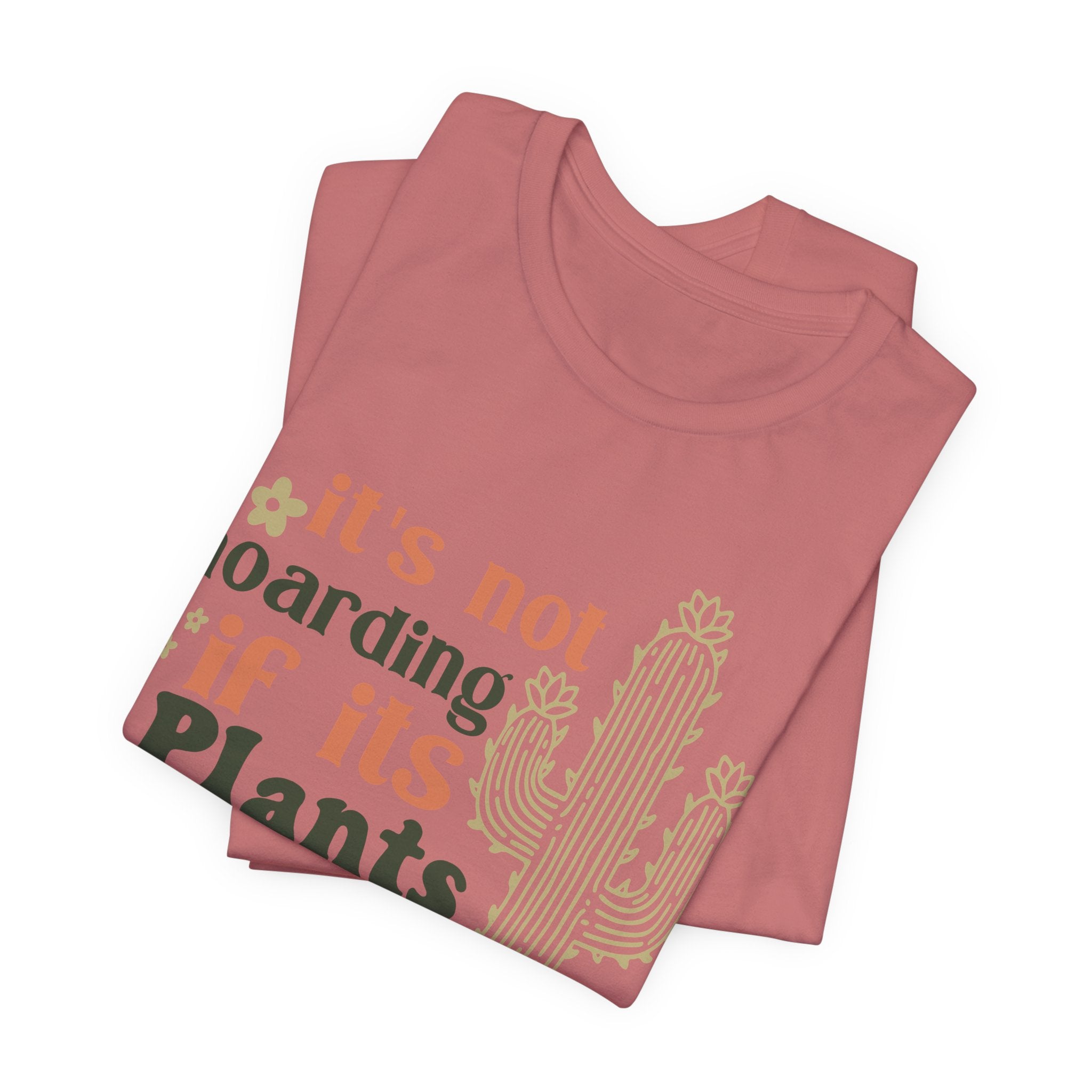 It's not hoarding if its Plants T-Shirt | Cactus Plant Lover Tee