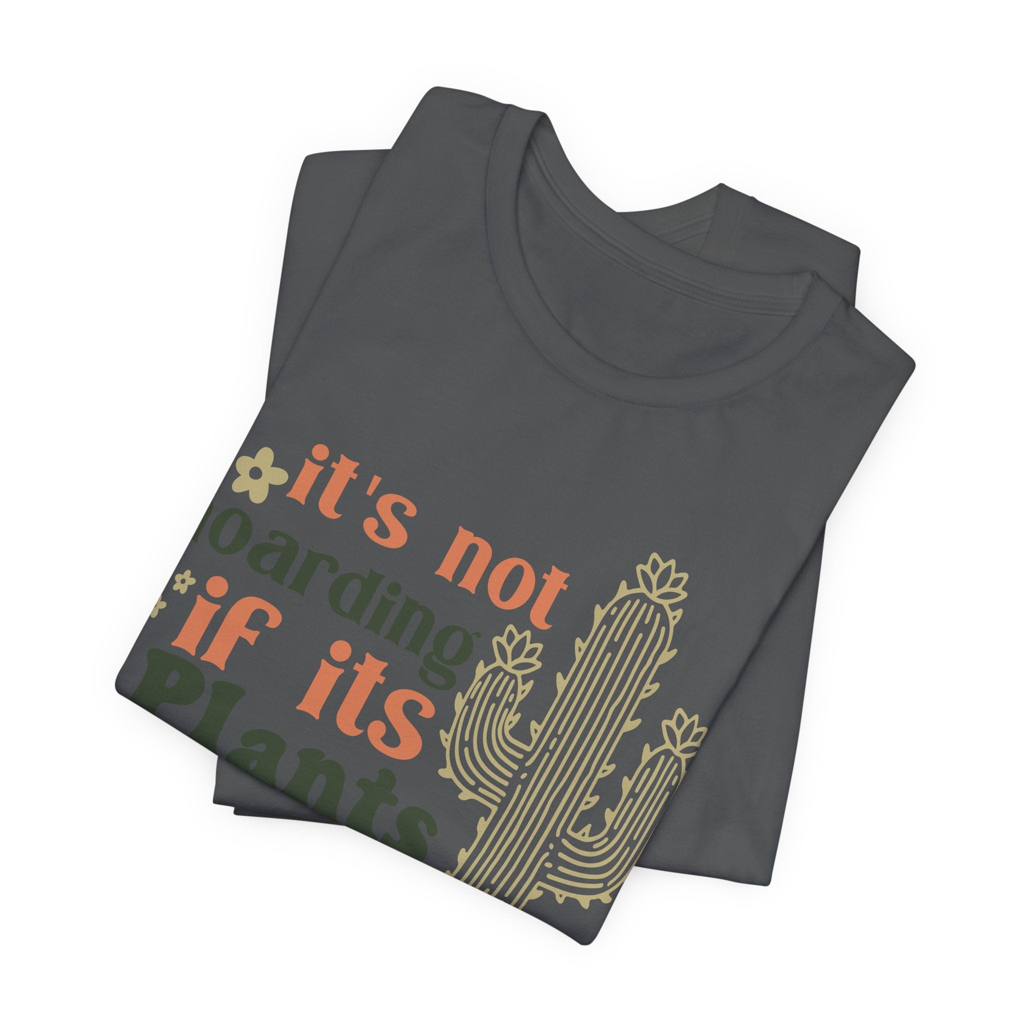 It's not hoarding if its Plants T-Shirt | Cactus Plant Lover Tee