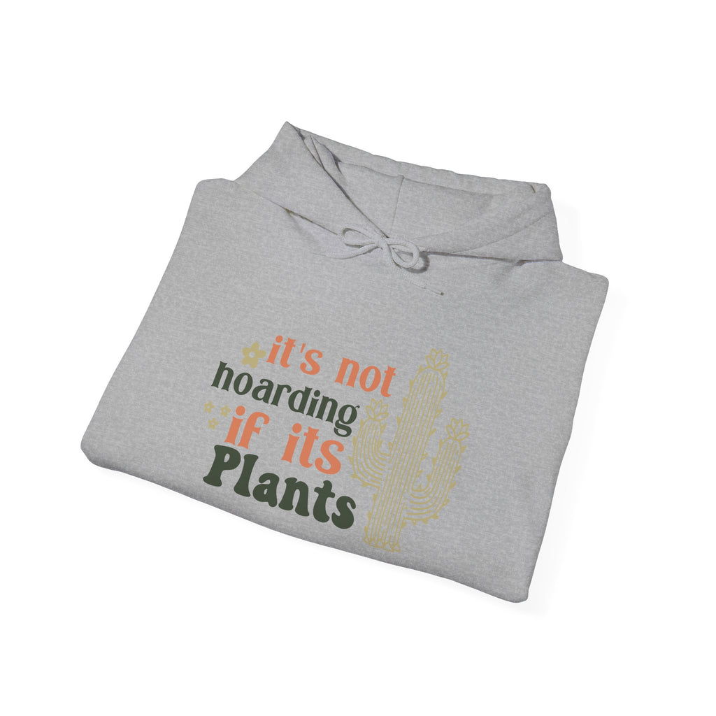 It's Not Hoarding If It's Plants Hoodie | Cactus Plant Lover Sweatshirt