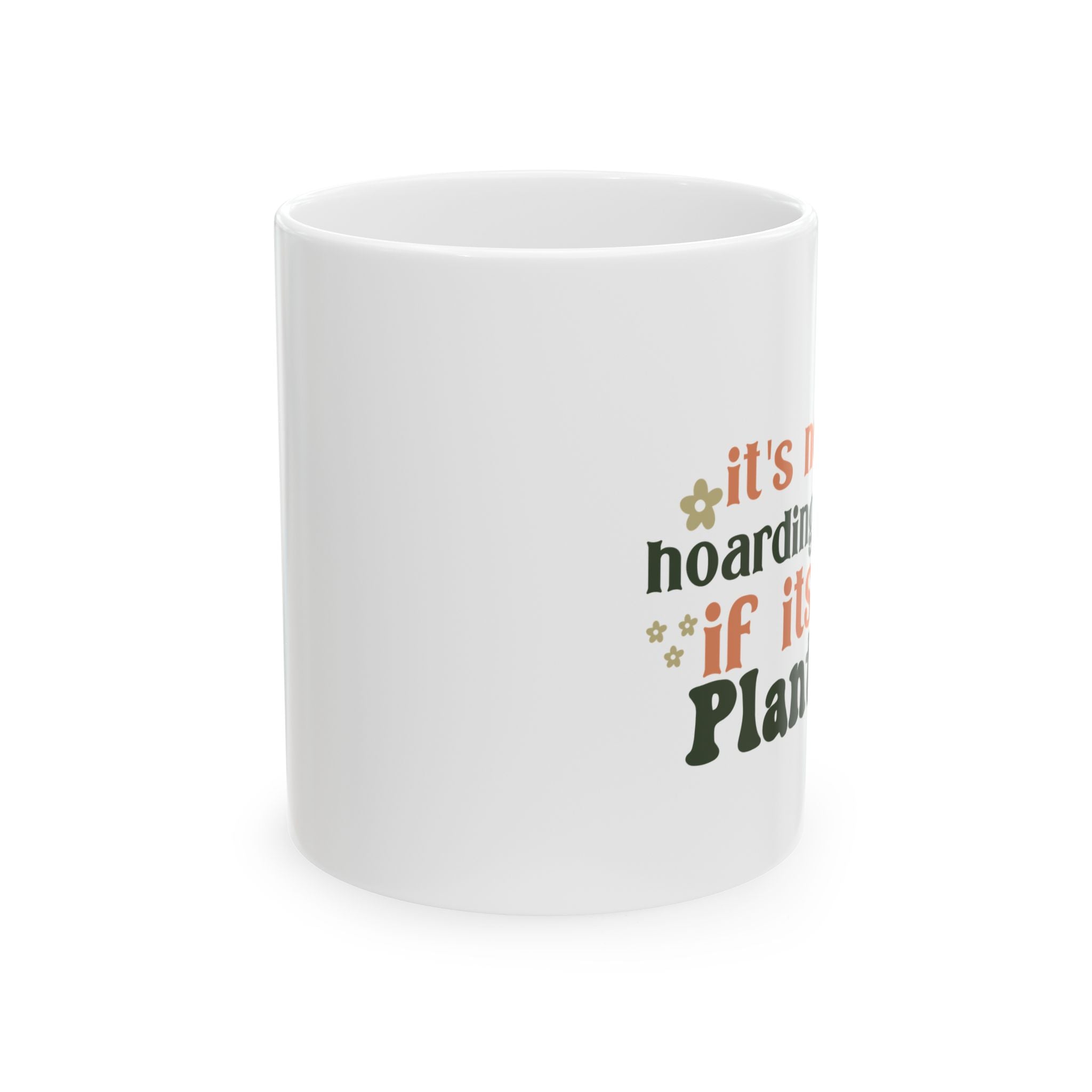Cactus Plant Pun Mug | It’s Not Hoarding If It’s Plants ceramic mug