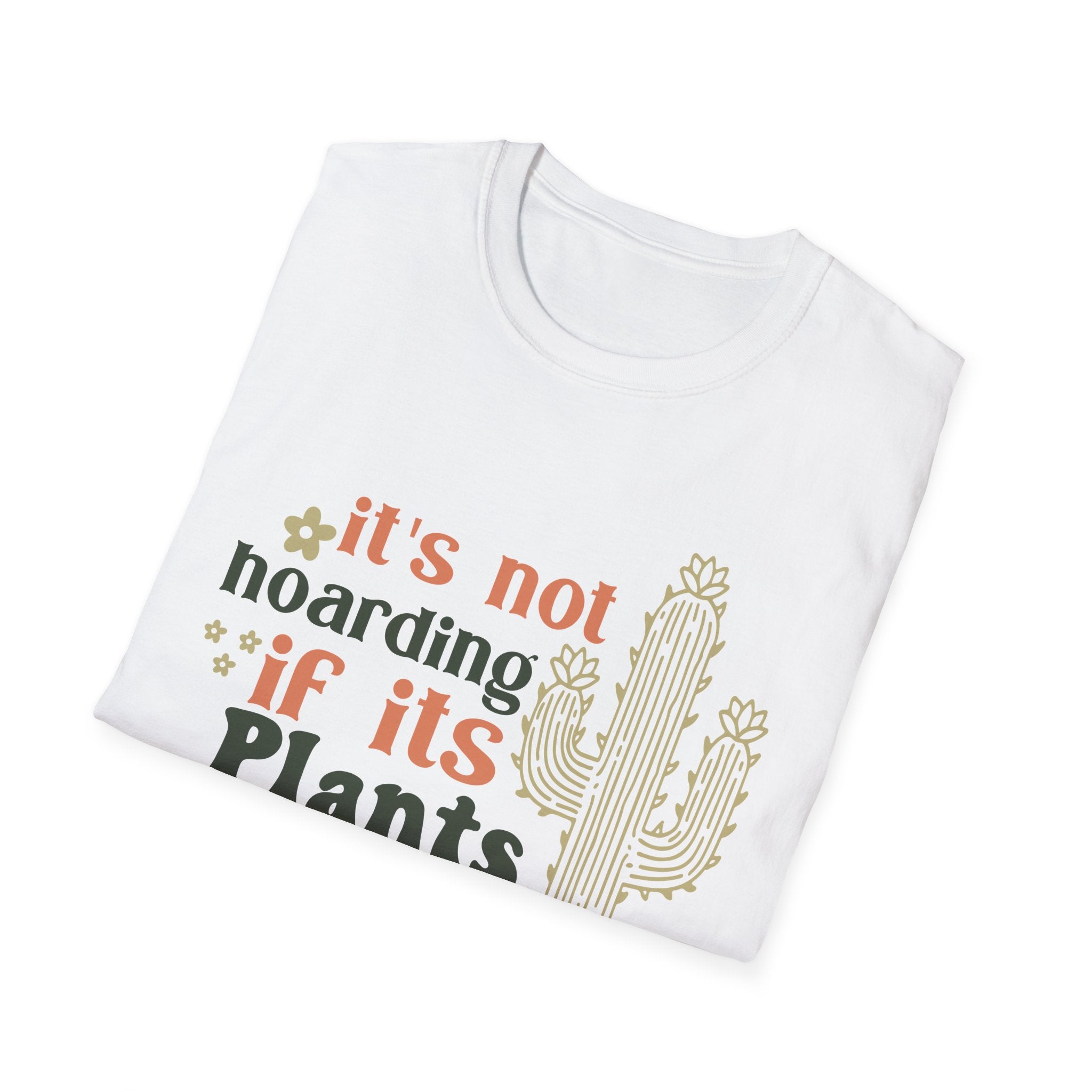 It's not hoarding if it's Plants T-Shirt | Cactus Plant Lover Tee