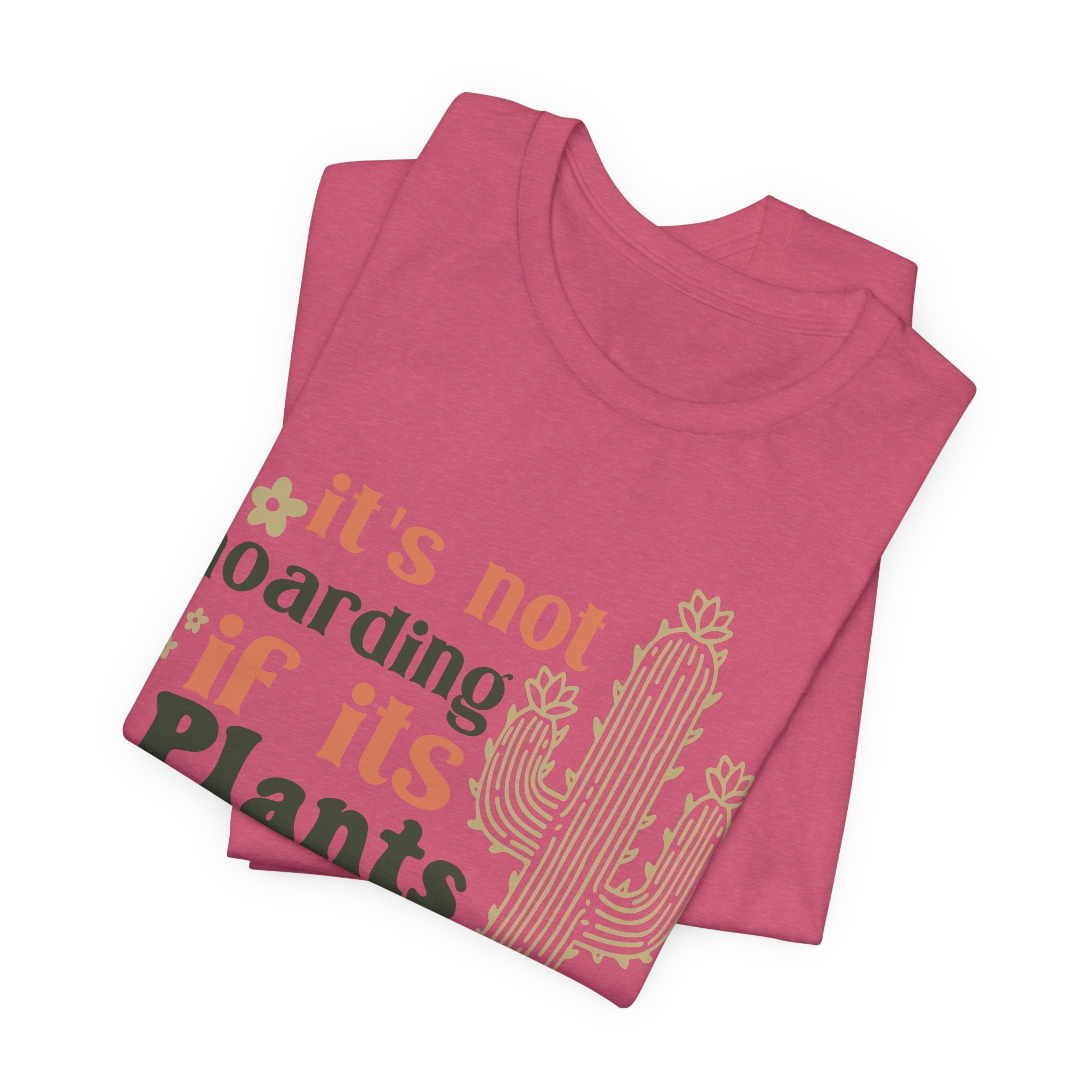 It's not hoarding if its Plants T-Shirt | Cactus Plant Lover Tee