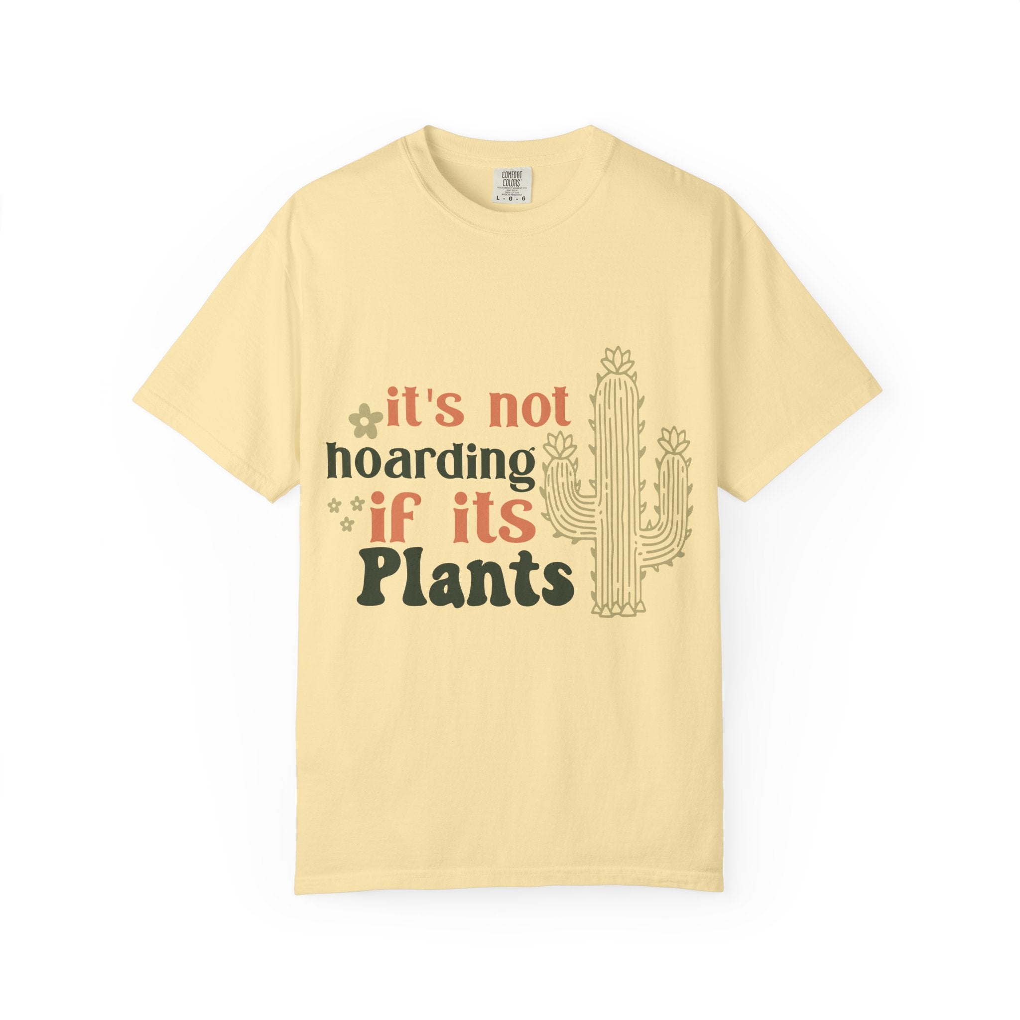 It's not hoarding if its Plants T-shirt | Cactus Plant Lover Graphic Tee