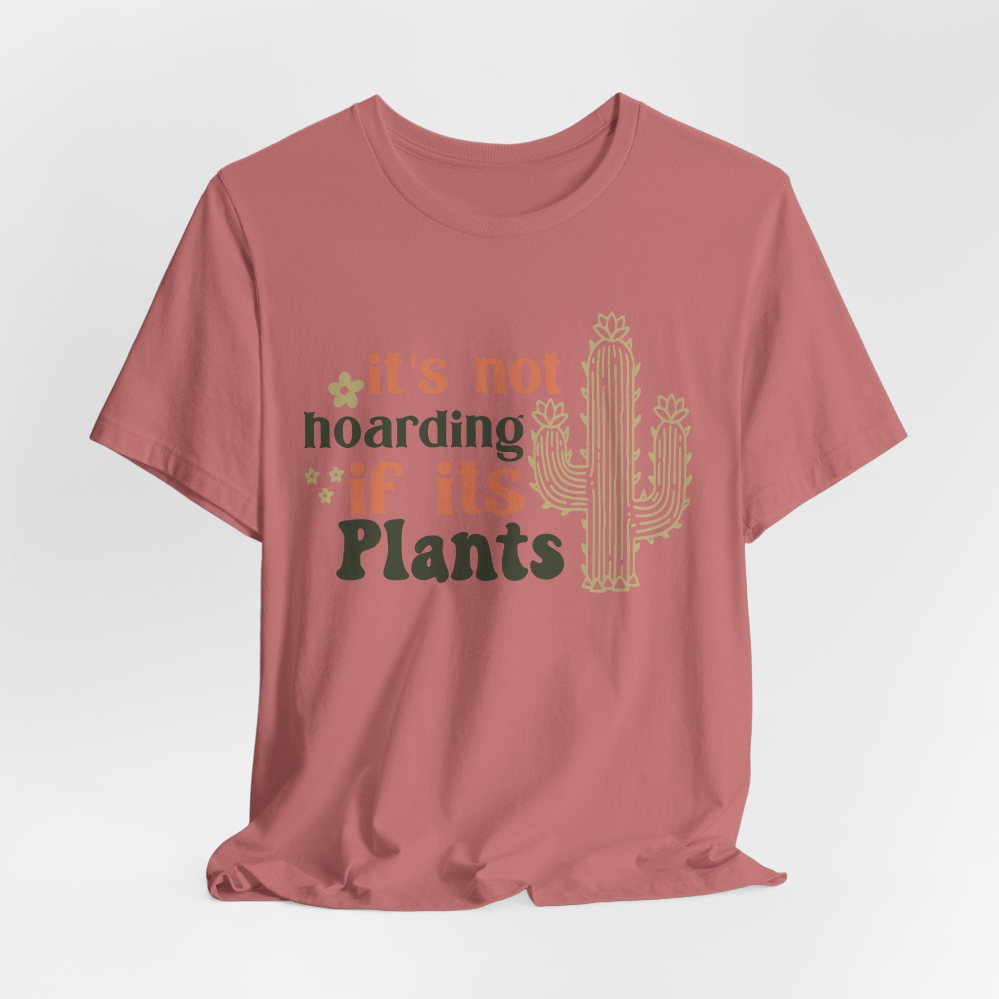 It's not hoarding if its Plants T-Shirt | Cactus Plant Lover Tee
