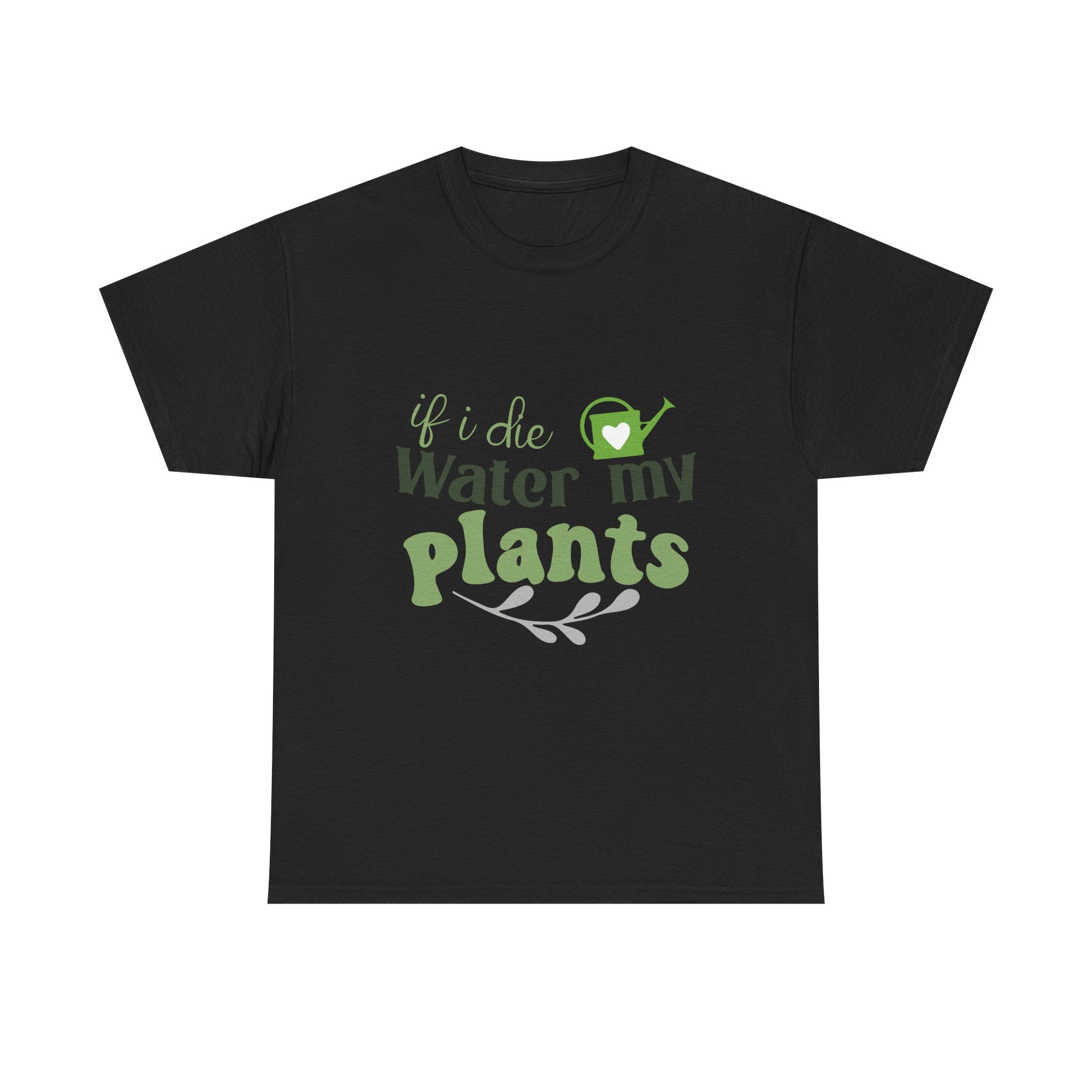 If I Die Water My Plants tee | Plant Lover T-shirt, Gardening Shirt