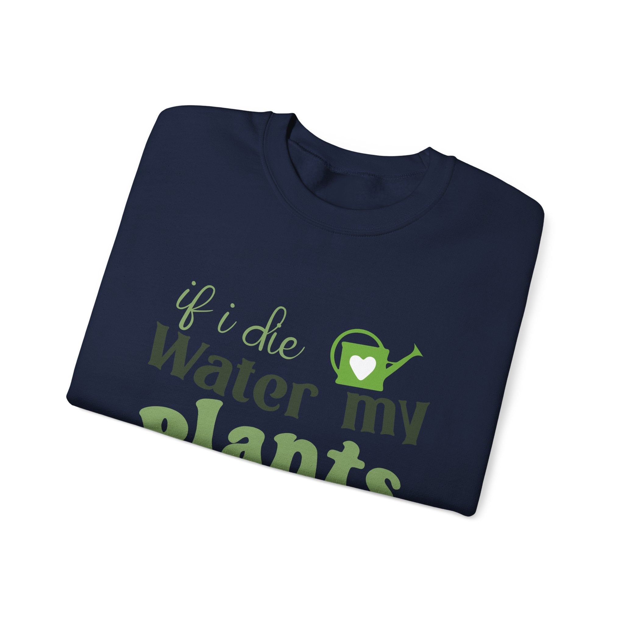 If I Die Water My Plants sweatshirt | Plant Lover Crewneck