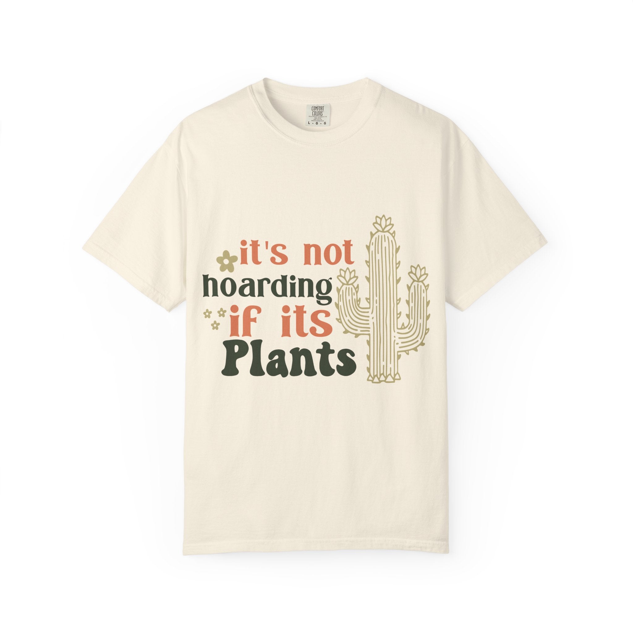 It's not hoarding if its Plants T-shirt | Cactus Plant Lover Graphic Tee