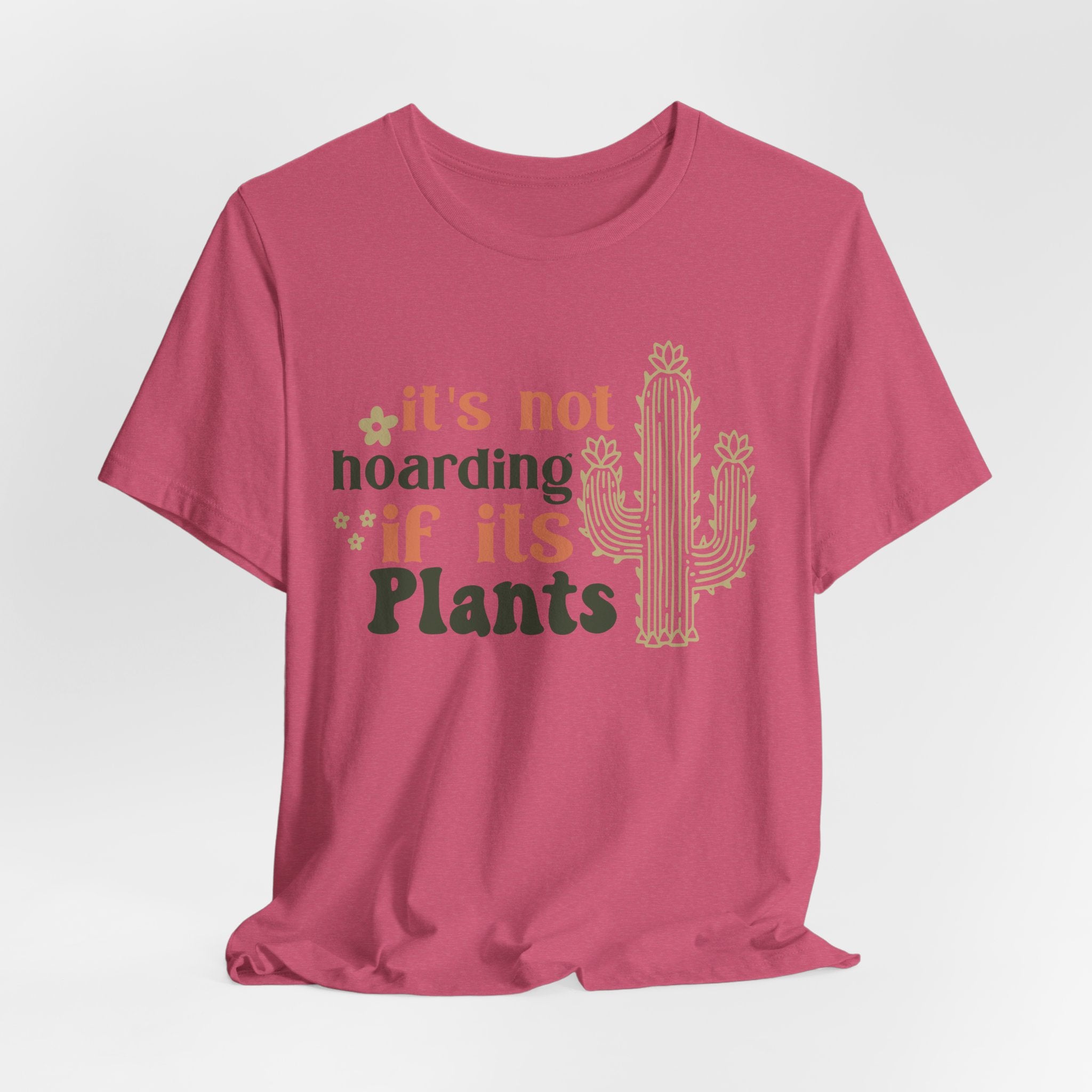 It's not hoarding if its Plants T-Shirt | Cactus Plant Lover Tee