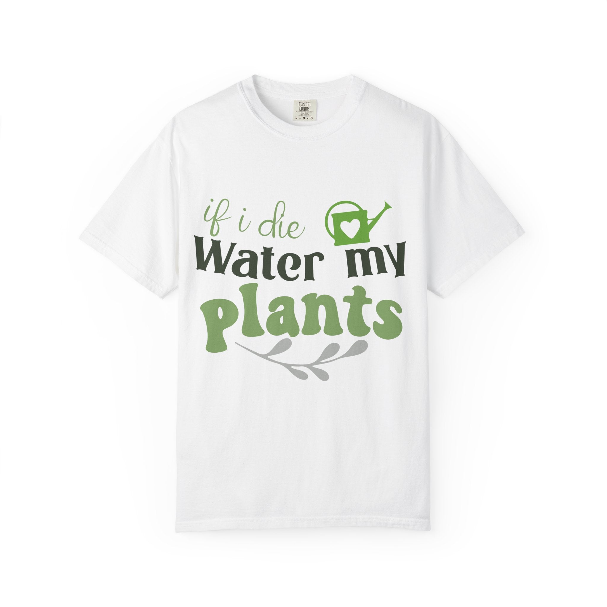 If I Die Water My Plants T-shirt | Plant Lover Tee
