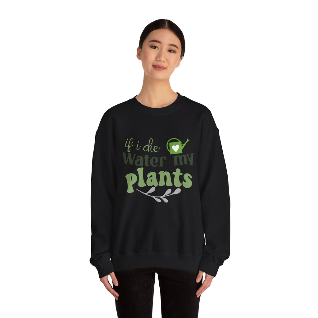 If I Die Water My Plants sweatshirt | Plant Lover Crewneck