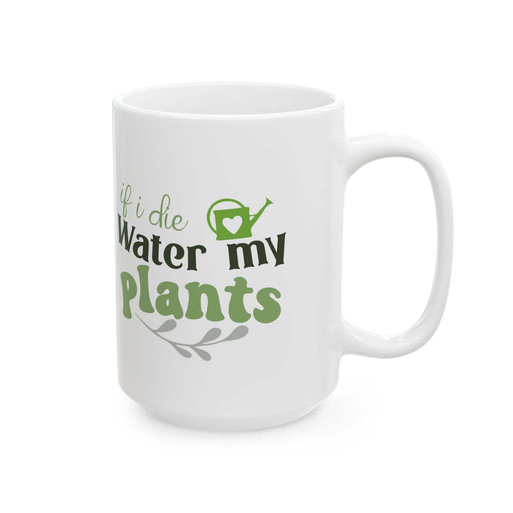 If I Die Water My Plants mug | Ceramic Plant Lover Coffee Cup