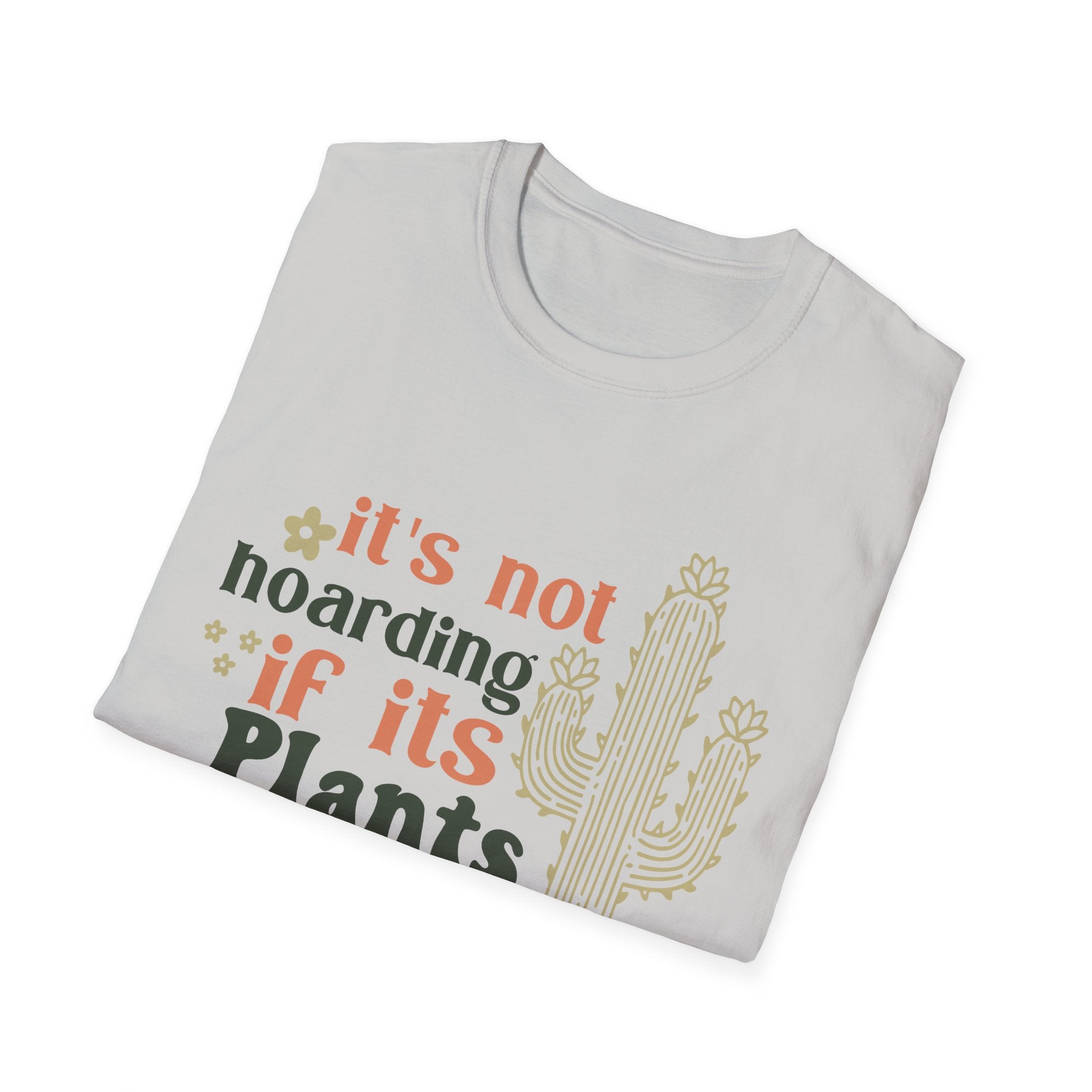 It's not hoarding if it's Plants T-Shirt | Cactus Plant Lover Tee