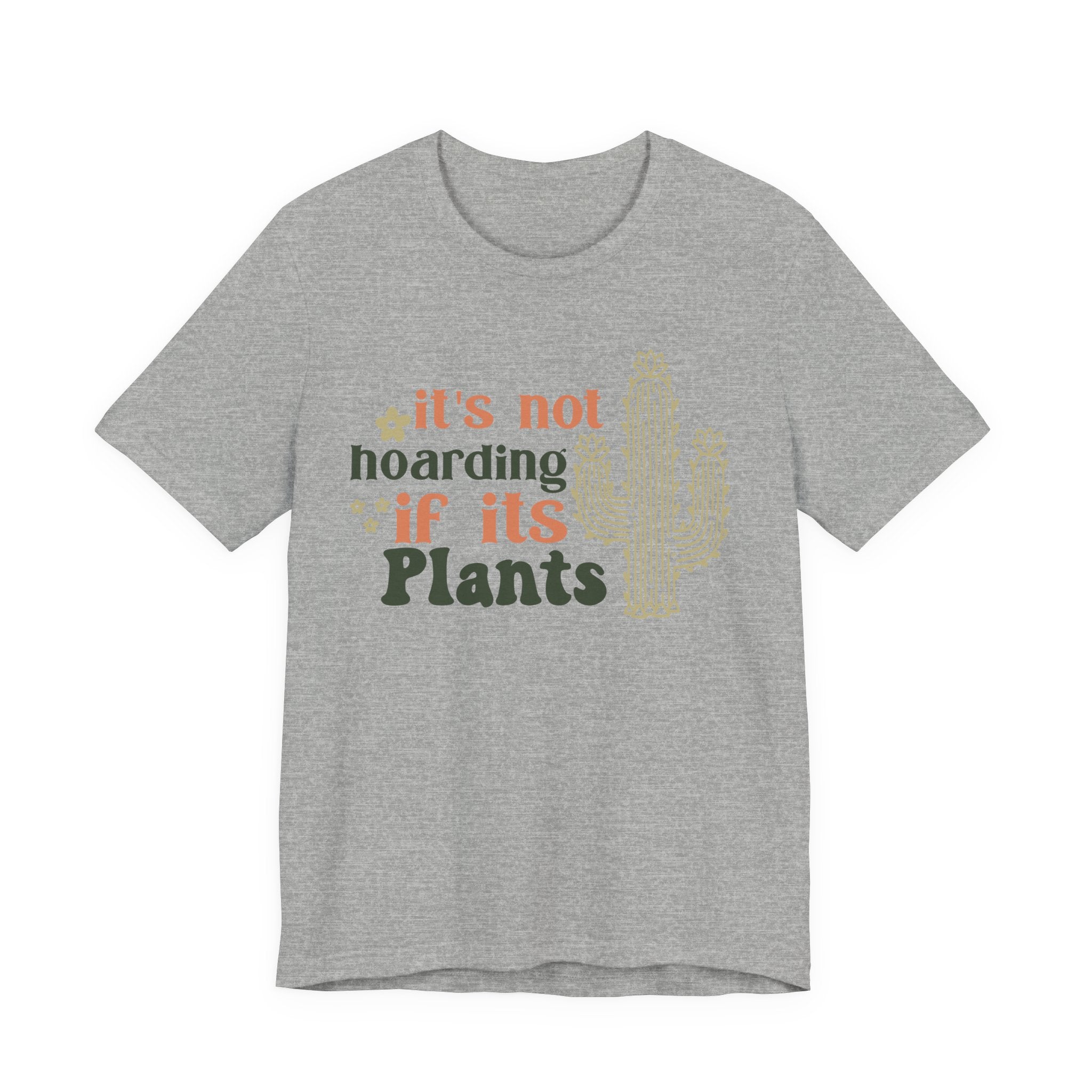 It's not hoarding if its Plants T-Shirt | Cactus Plant Lover Tee