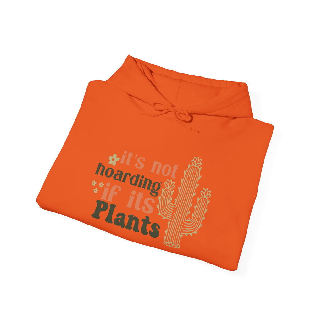 It's Not Hoarding If It's Plants Hoodie | Cactus Plant Lover Sweatshirt
