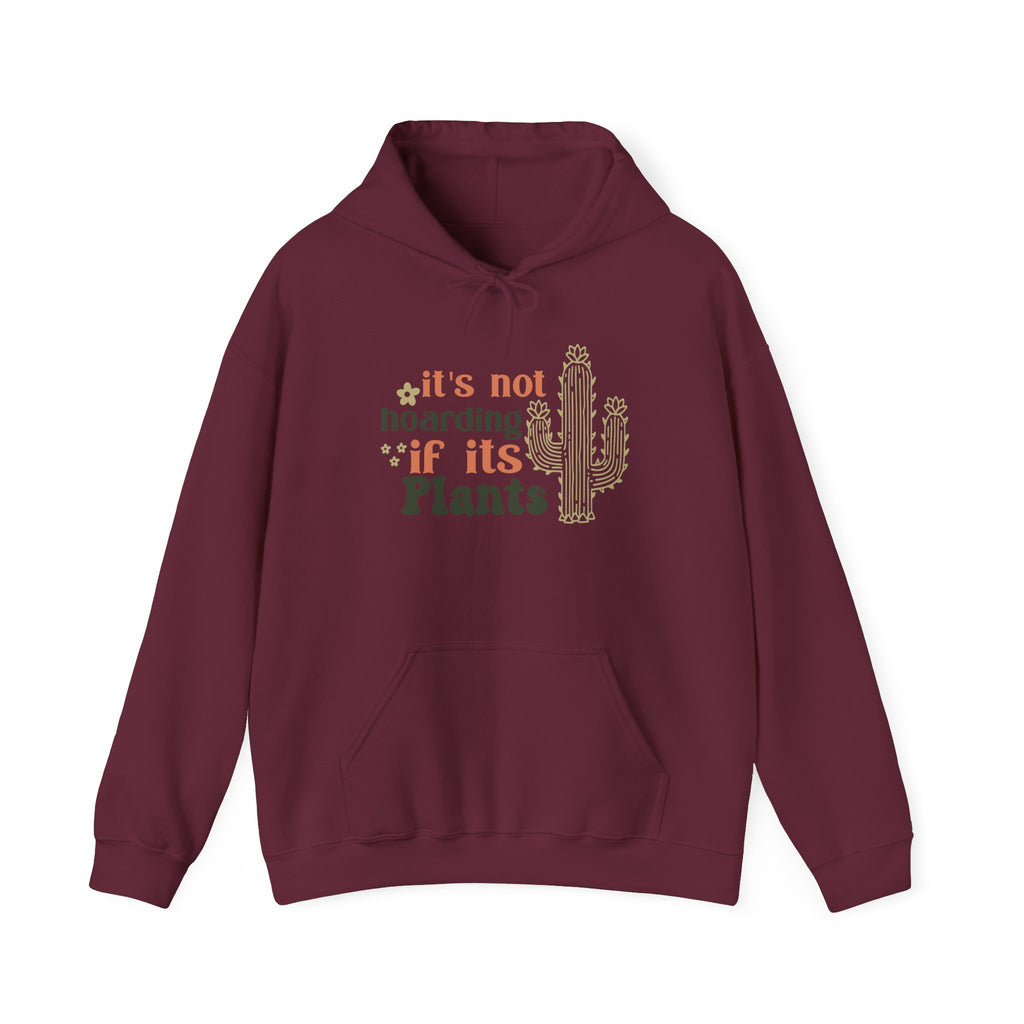 It's Not Hoarding If It's Plants Hoodie | Cactus Plant Lover Sweatshirt
