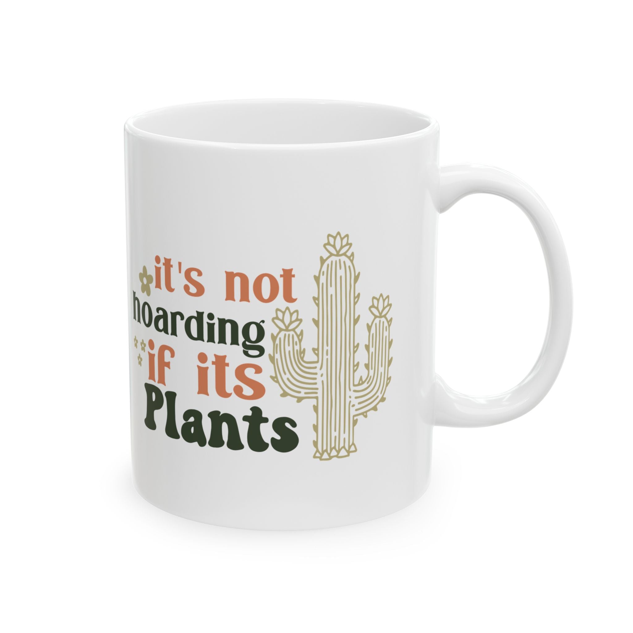 Cactus Plant Pun Mug | It’s Not Hoarding If It’s Plants ceramic mug
