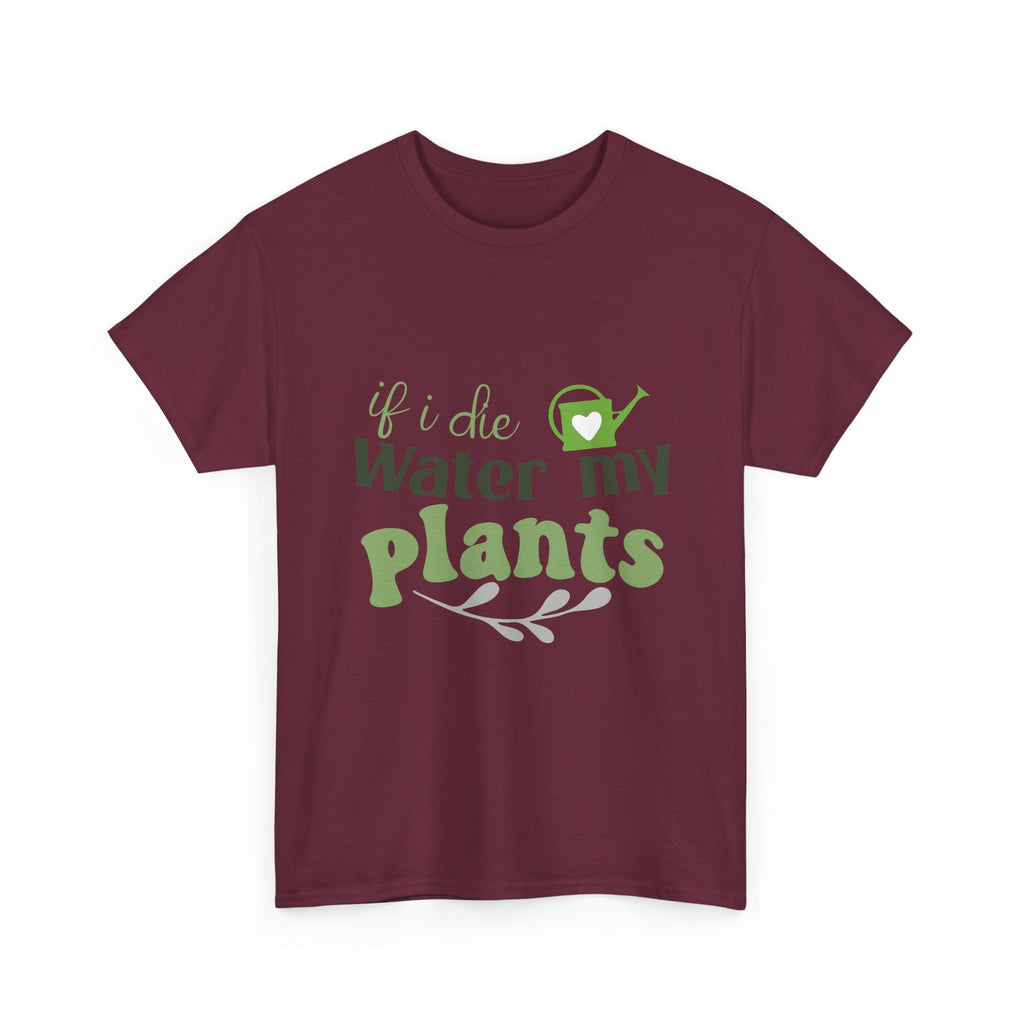 If I Die Water My Plants tee | Plant Lover T-shirt, Gardening Shirt
