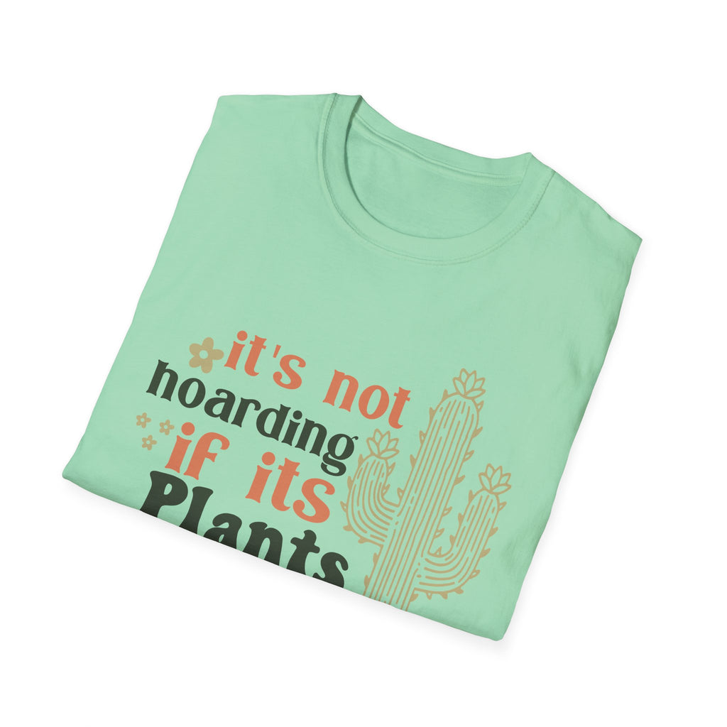 It's not hoarding if it's Plants T-Shirt | Cactus Plant Lover Tee