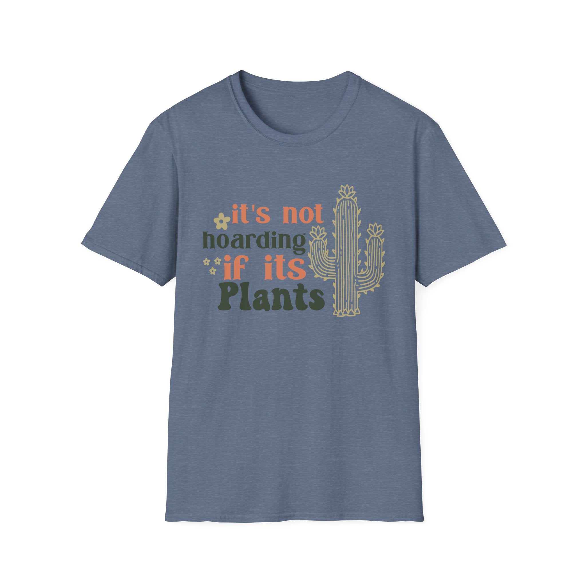It's not hoarding if it's Plants T-Shirt | Cactus Plant Lover Tee
