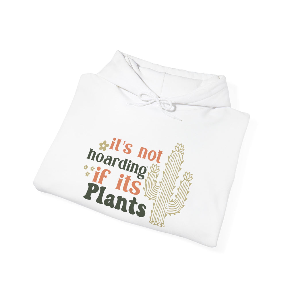 It's Not Hoarding If It's Plants Hoodie | Cactus Plant Lover Sweatshirt