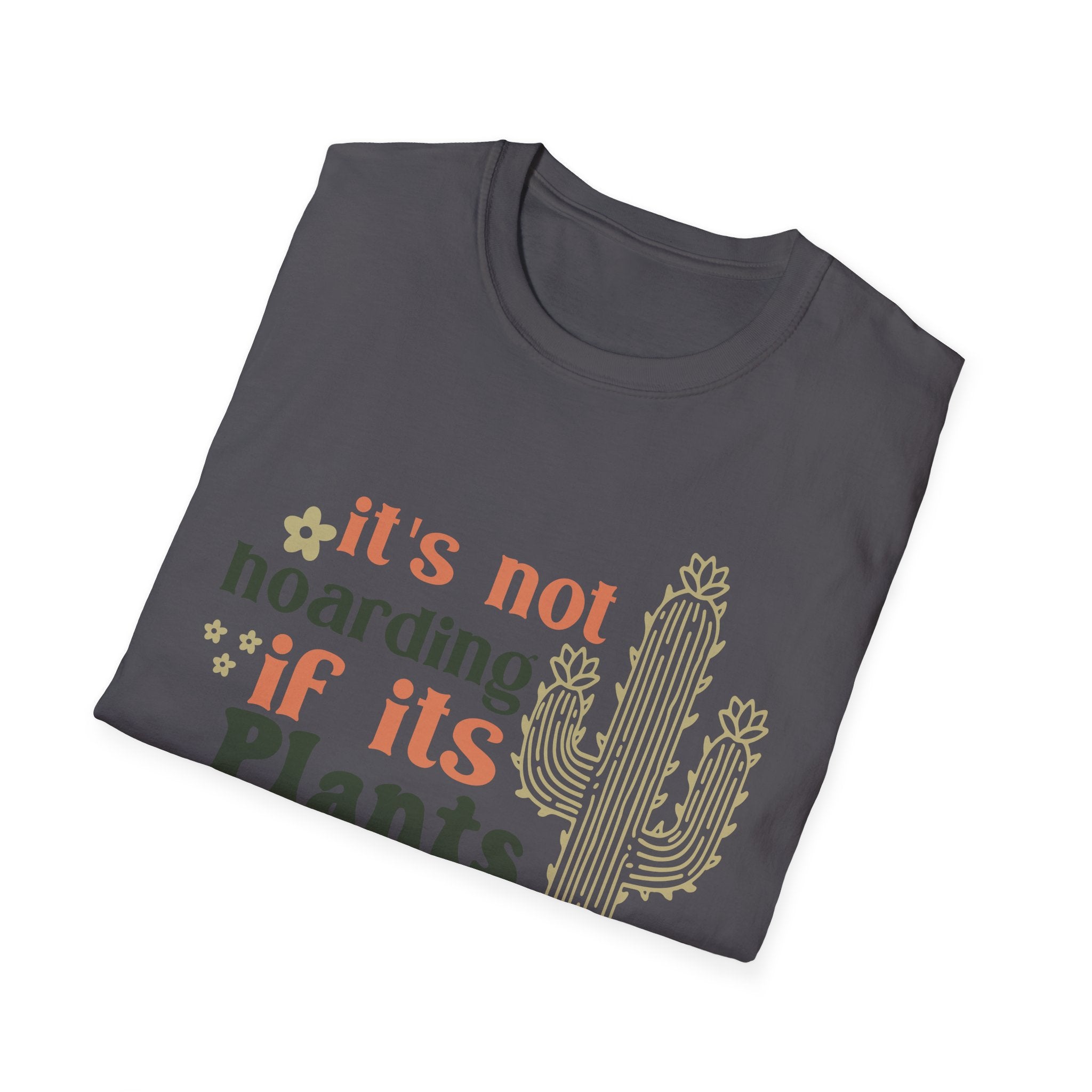 It's not hoarding if it's Plants T-Shirt | Cactus Plant Lover Tee