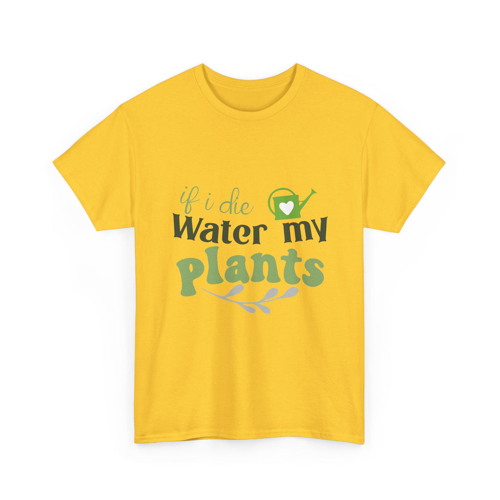 If I Die Water My Plants tee | Plant Lover T-shirt, Gardening Shirt