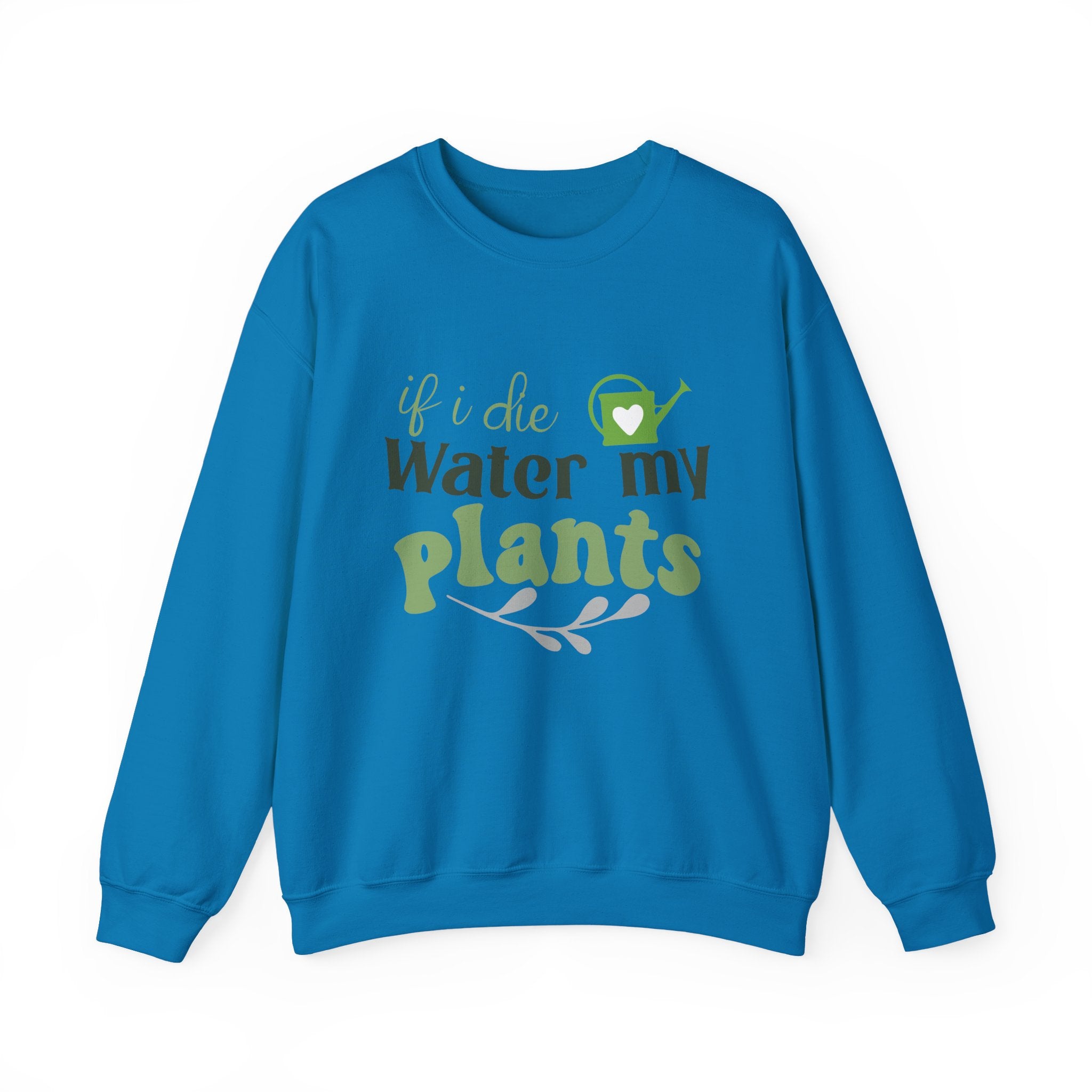 If I Die Water My Plants sweatshirt | Plant Lover Crewneck