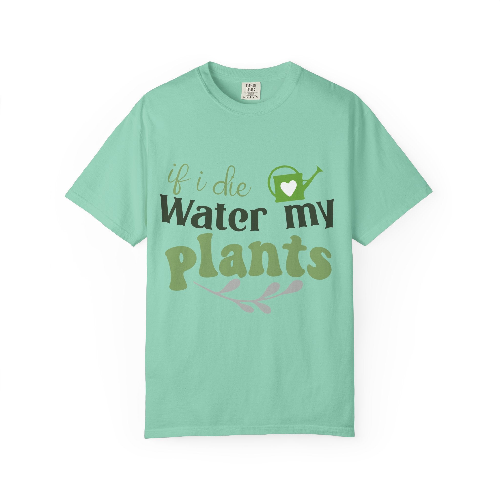 If I Die Water My Plants T-shirt | Plant Lover Tee
