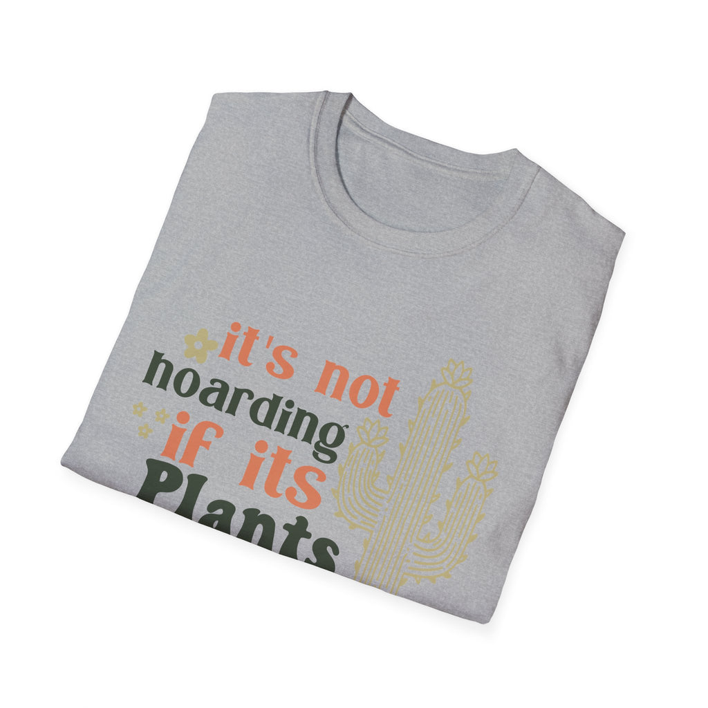 It's not hoarding if it's Plants T-Shirt | Cactus Plant Lover Tee