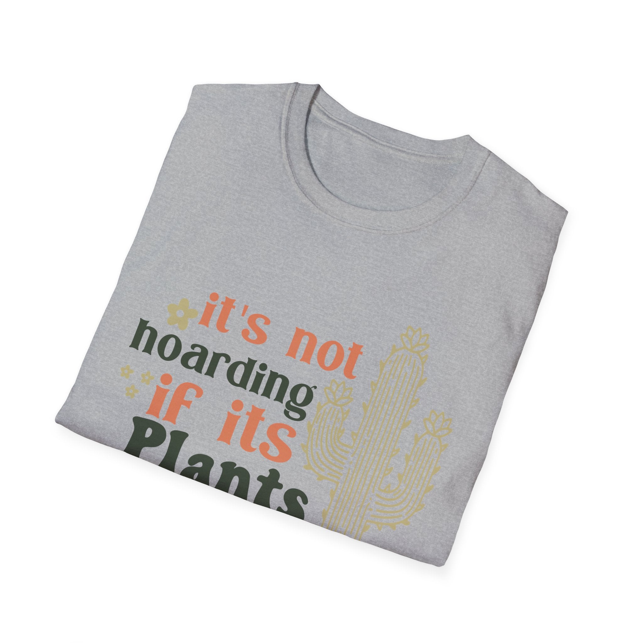 It's not hoarding if it's Plants T-Shirt | Cactus Plant Lover Tee