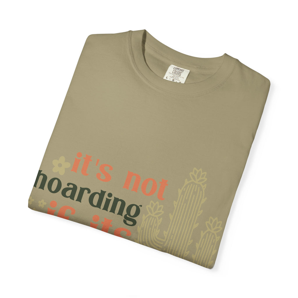 It's not hoarding if its Plants T-shirt | Cactus Plant Lover Graphic Tee
