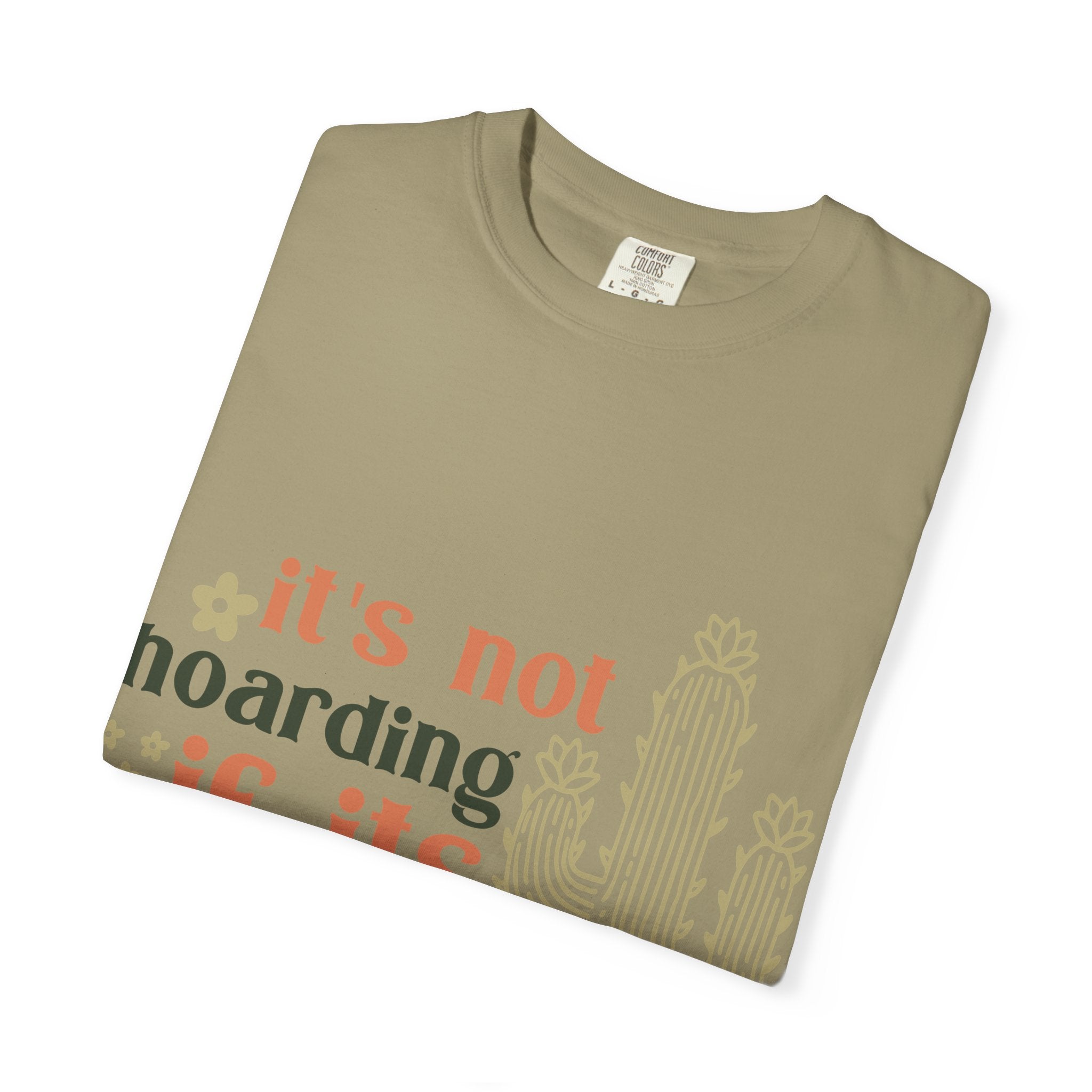 It's not hoarding if its Plants T-shirt | Cactus Plant Lover Graphic Tee
