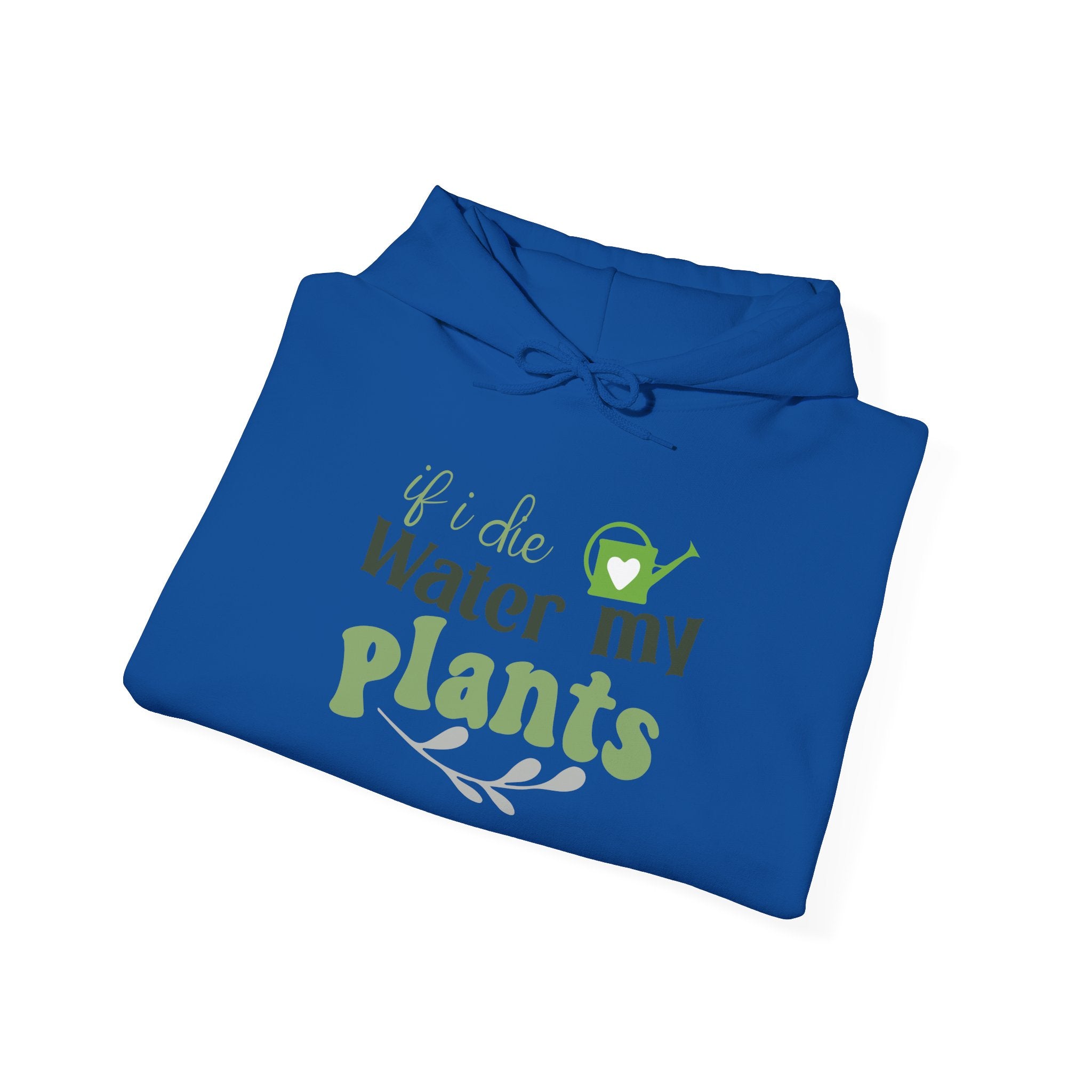 If I Die Water My Plants Hoodie | Plant Lover Gardening Sweatshirt