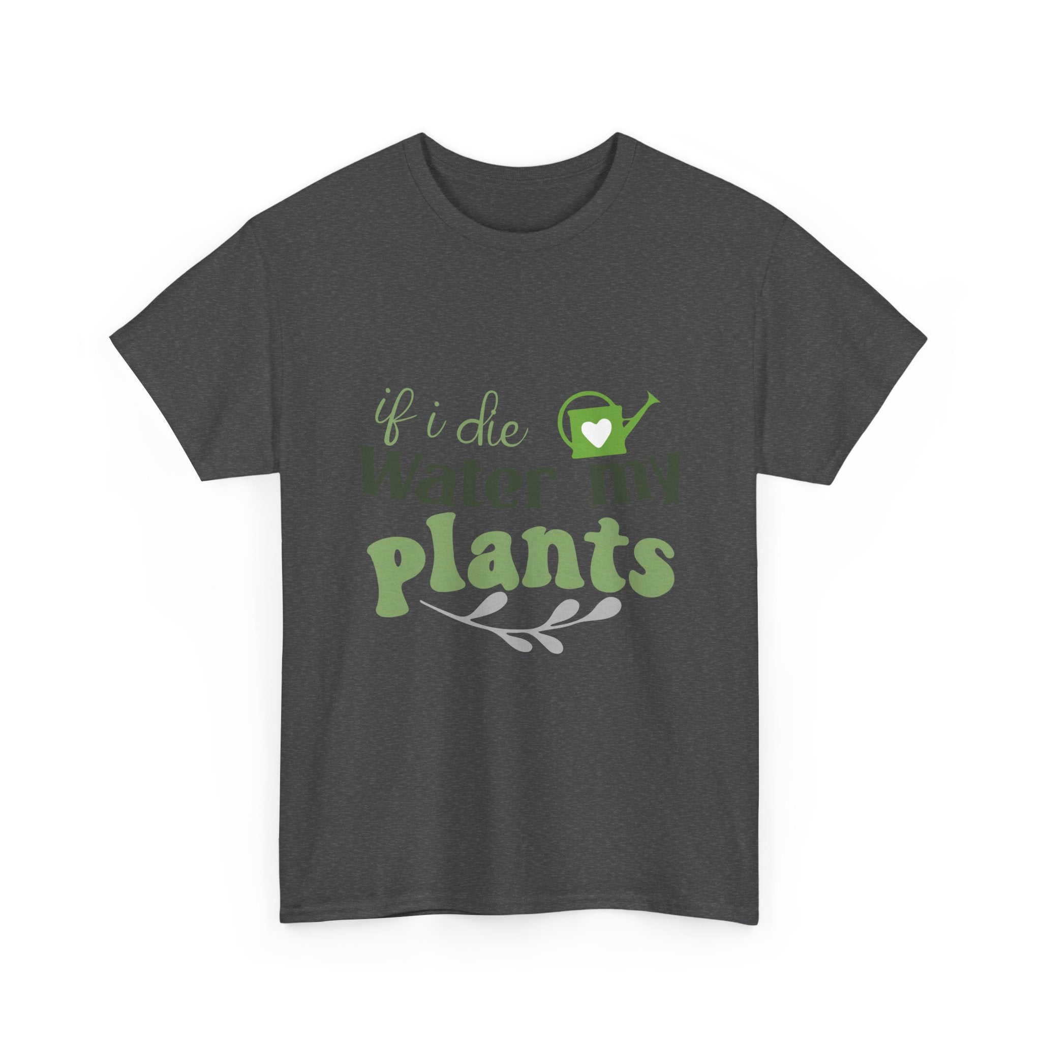 If I Die Water My Plants tee | Plant Lover T-shirt, Gardening Shirt