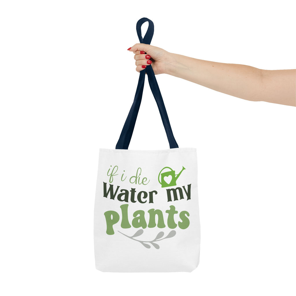 If I Die Water My Plants tote bag | Plant Lover Gardening Tote