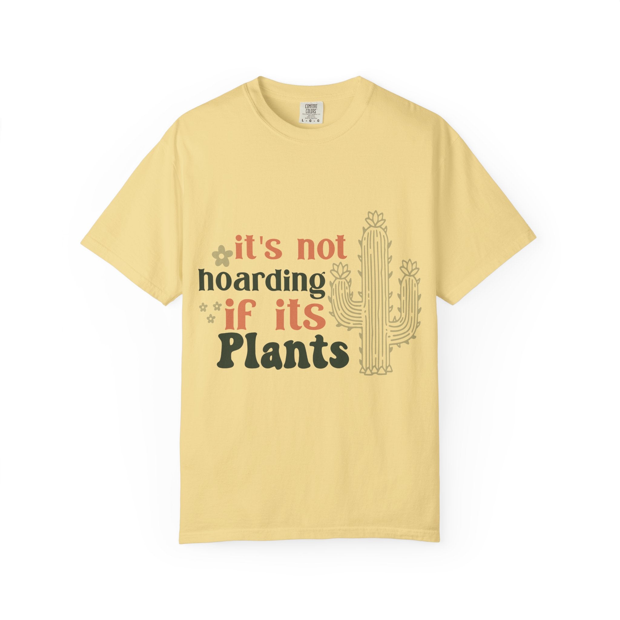 It's not hoarding if its Plants T-shirt | Cactus Plant Lover Graphic Tee
