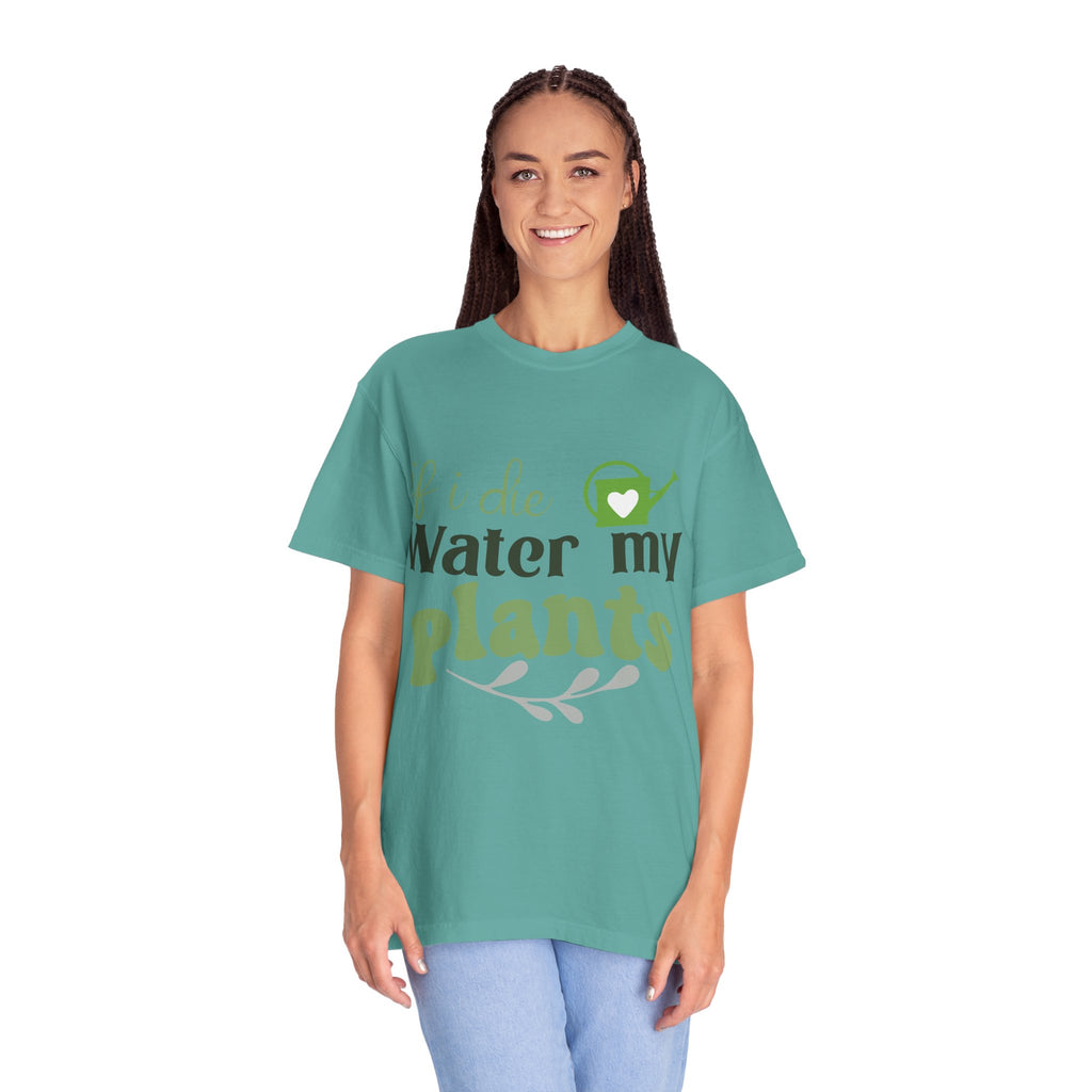 If I Die Water My Plants T-shirt | Plant Lover Tee