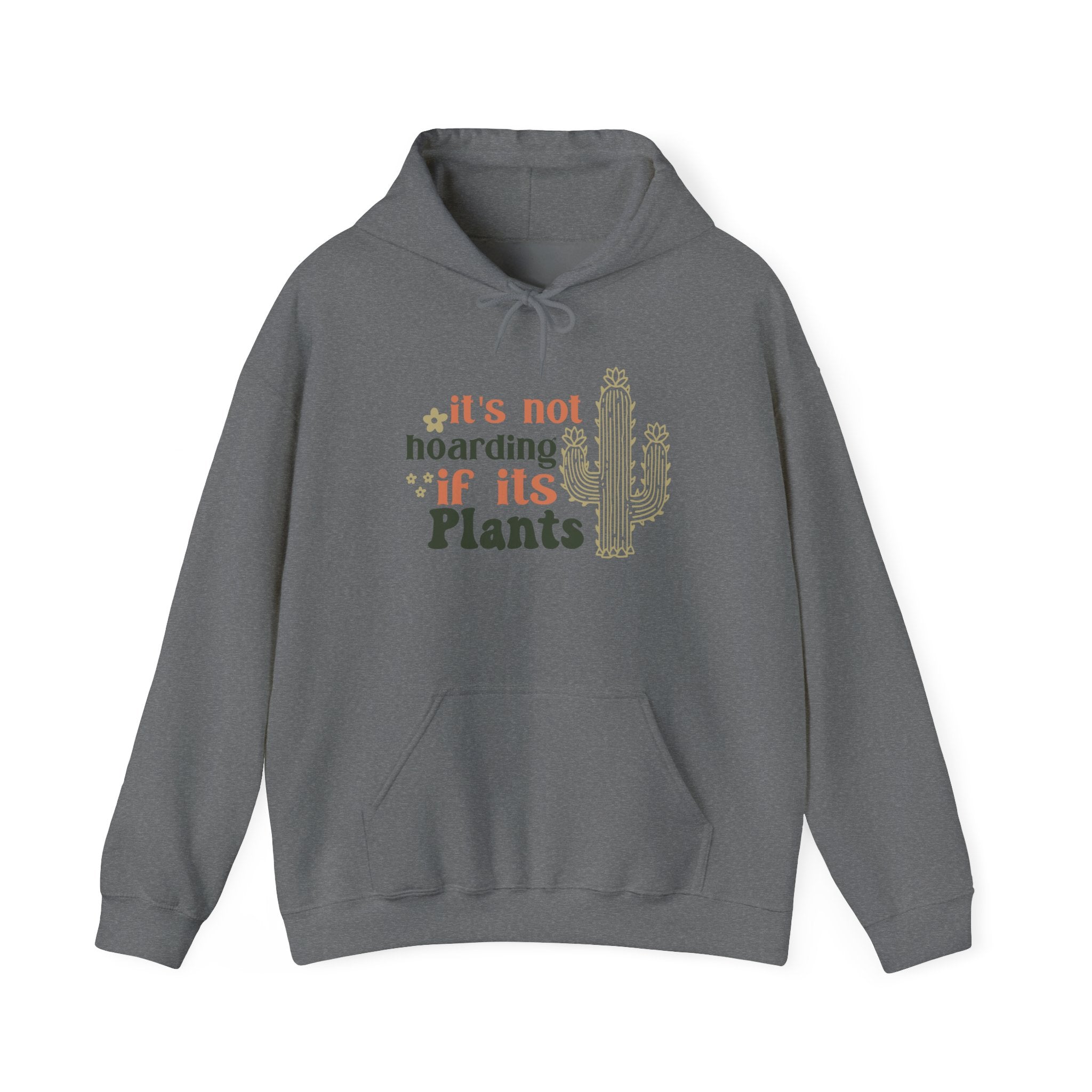 It's Not Hoarding If It's Plants Hoodie | Cactus Plant Lover Sweatshirt